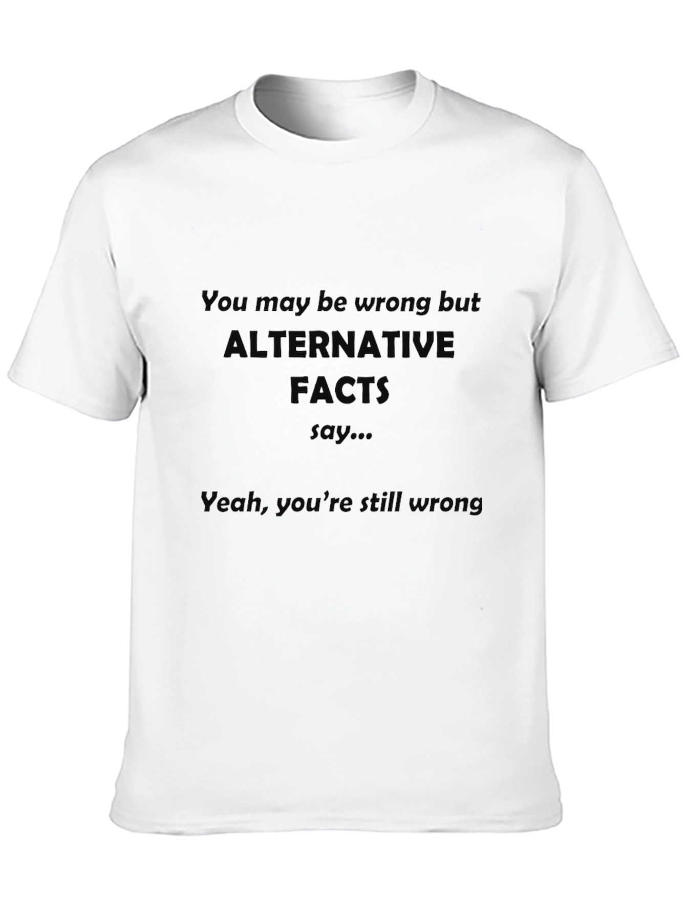 Alternative Facts T-Shirt