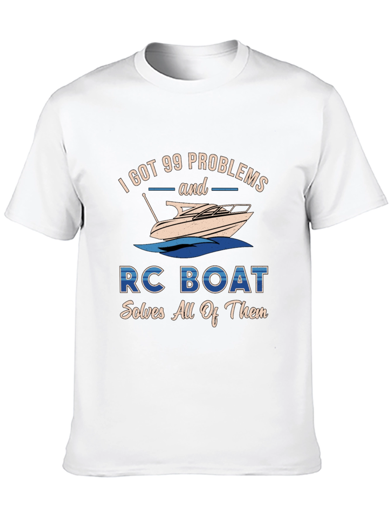 I Got 99 Problems RC Boat Solves Them T-Shirt