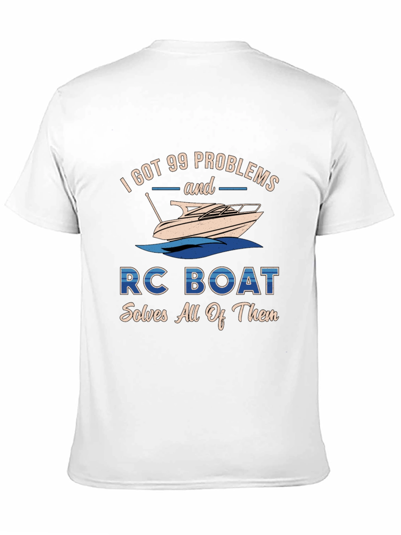 I Got 99 Problems RC Boat Solves Them T-Shirt