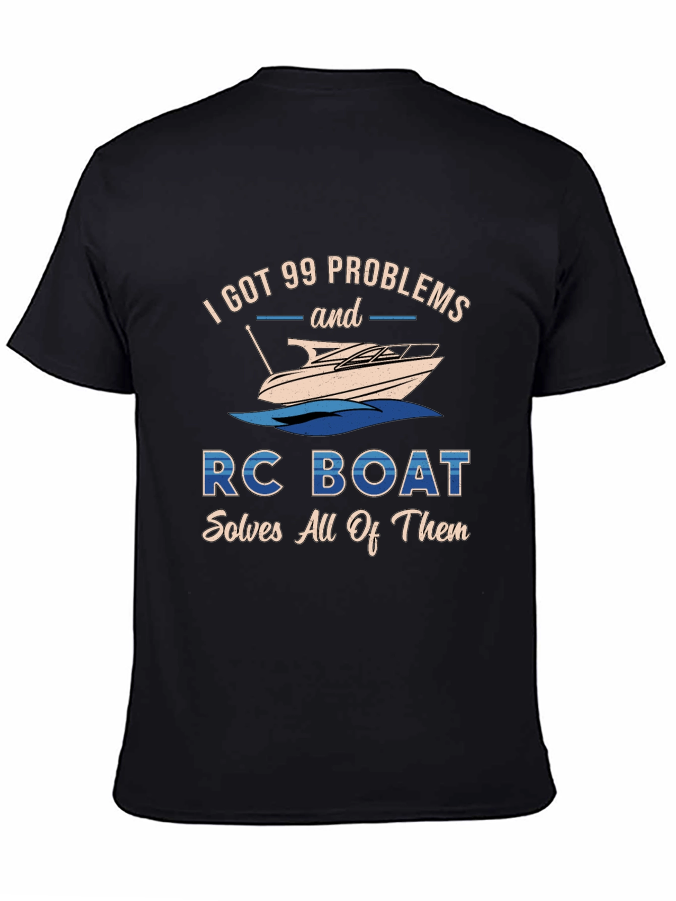 I Got 99 Problems RC Boat Solves Them T-Shirt
