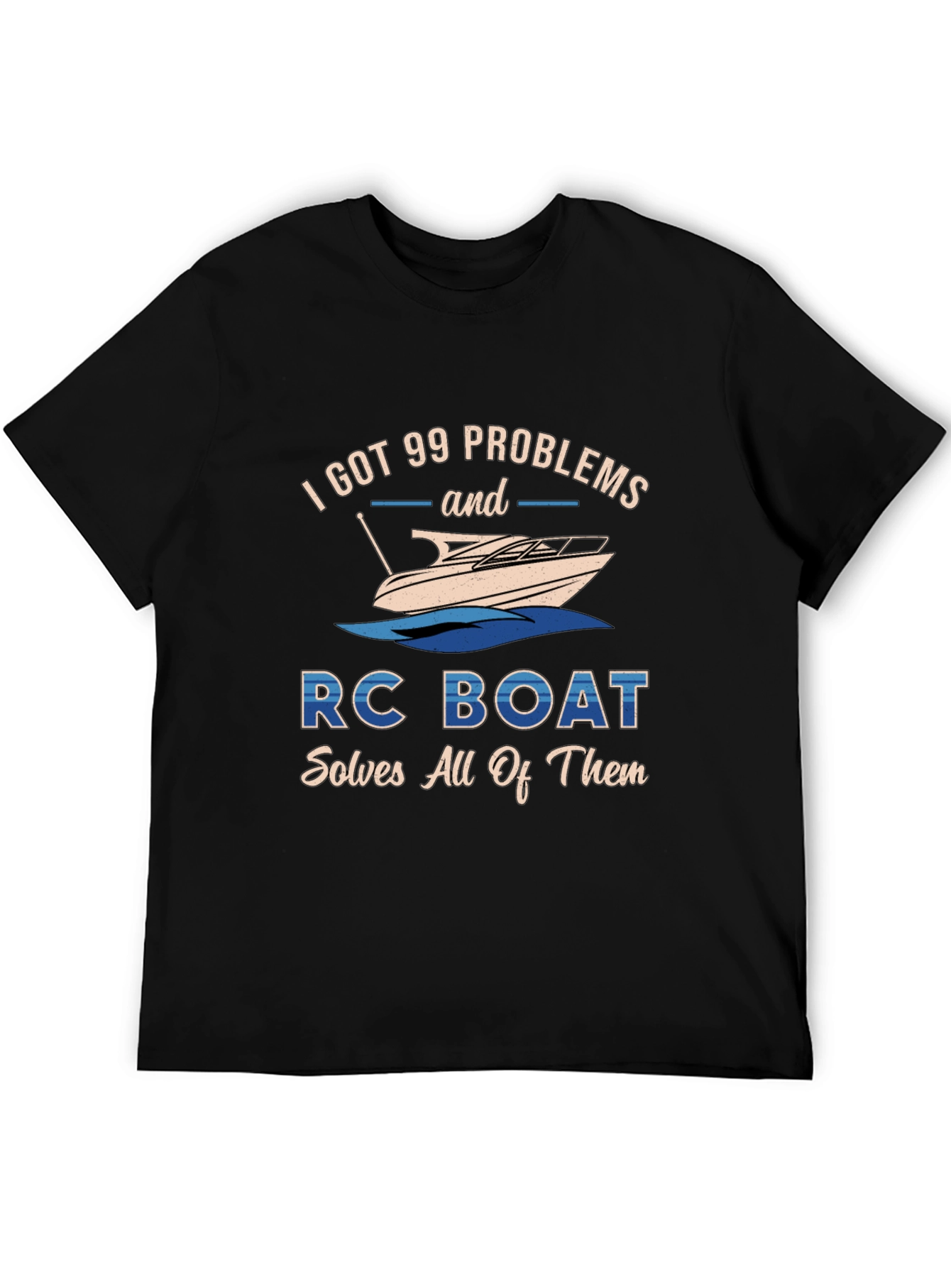 I Got 99 Problems RC Boat Solves Them T-Shirt