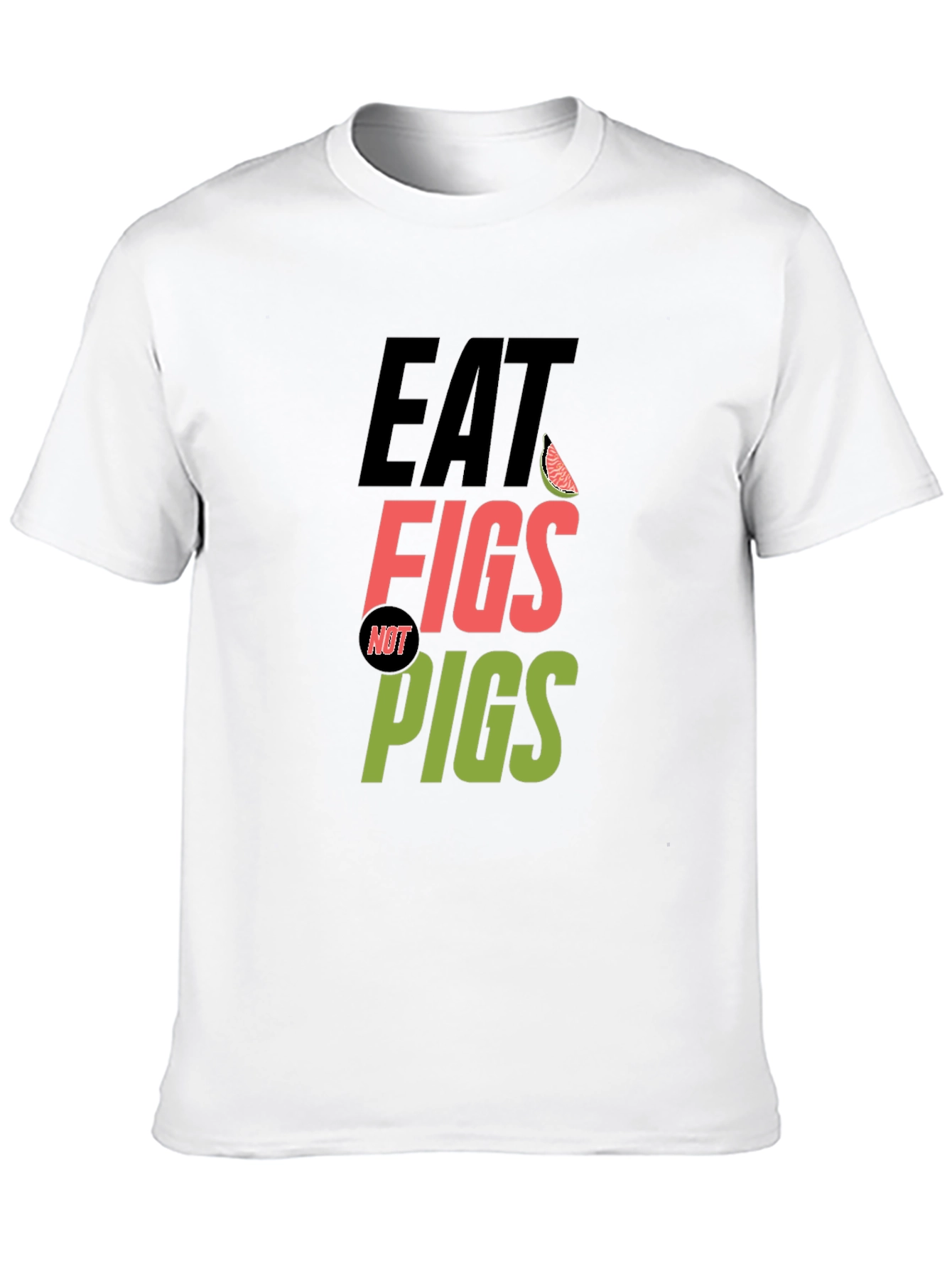 Eat Figs Not Pigs Vegan T-Shirt