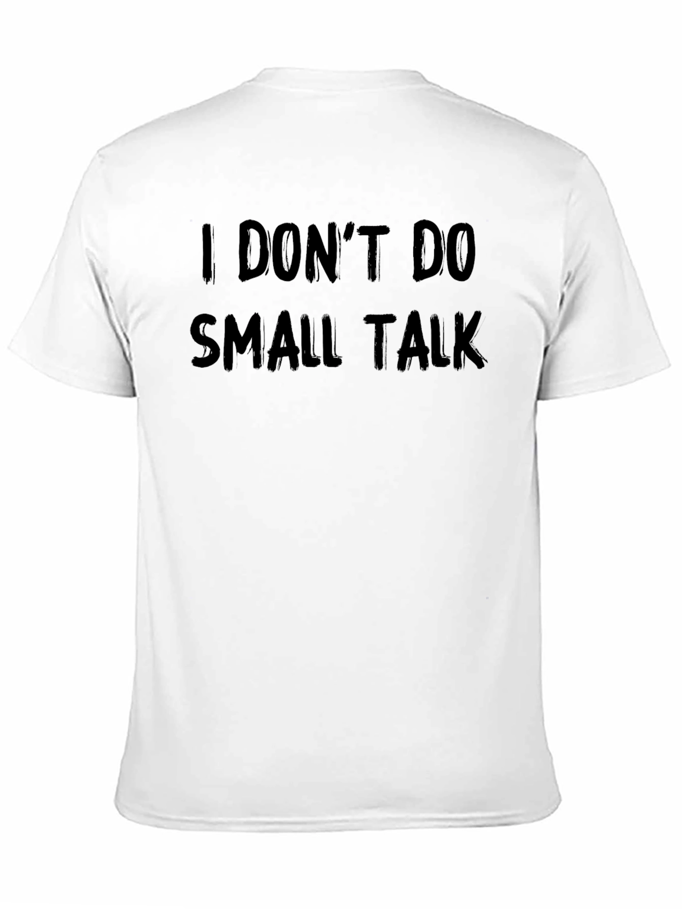 I DONT DO SMALL TALK T-Shirt - Black
