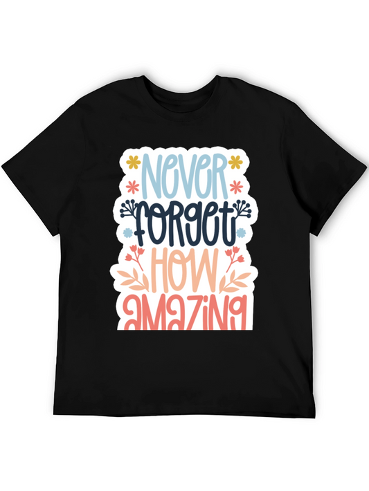 Never Forget How Amazing T-Shirt