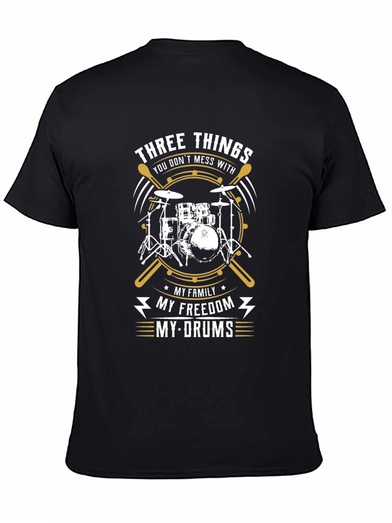 Drummer T-Shirt - Three Things You Dont Mess With