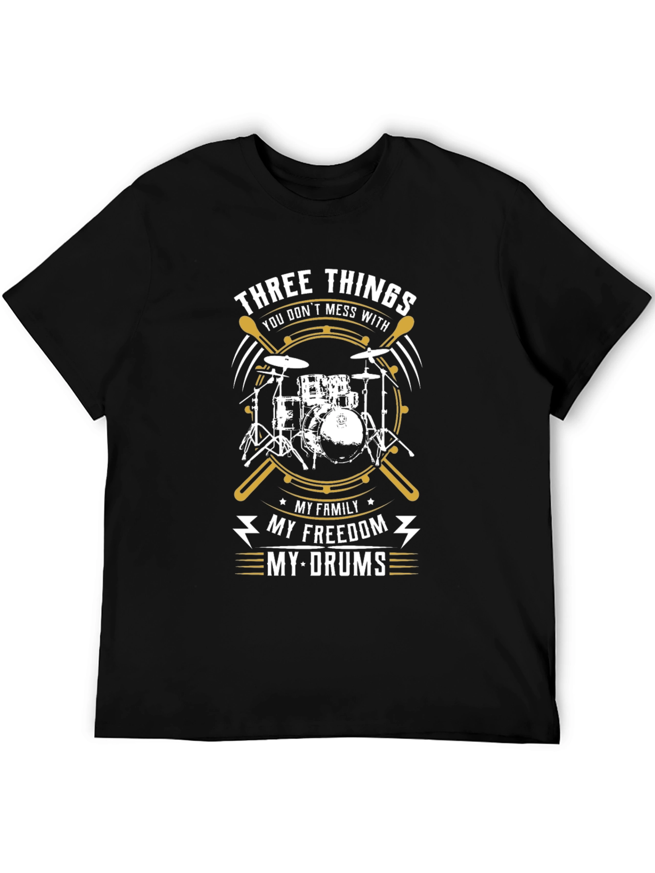 Drummer T-Shirt - Three Things You Dont Mess With