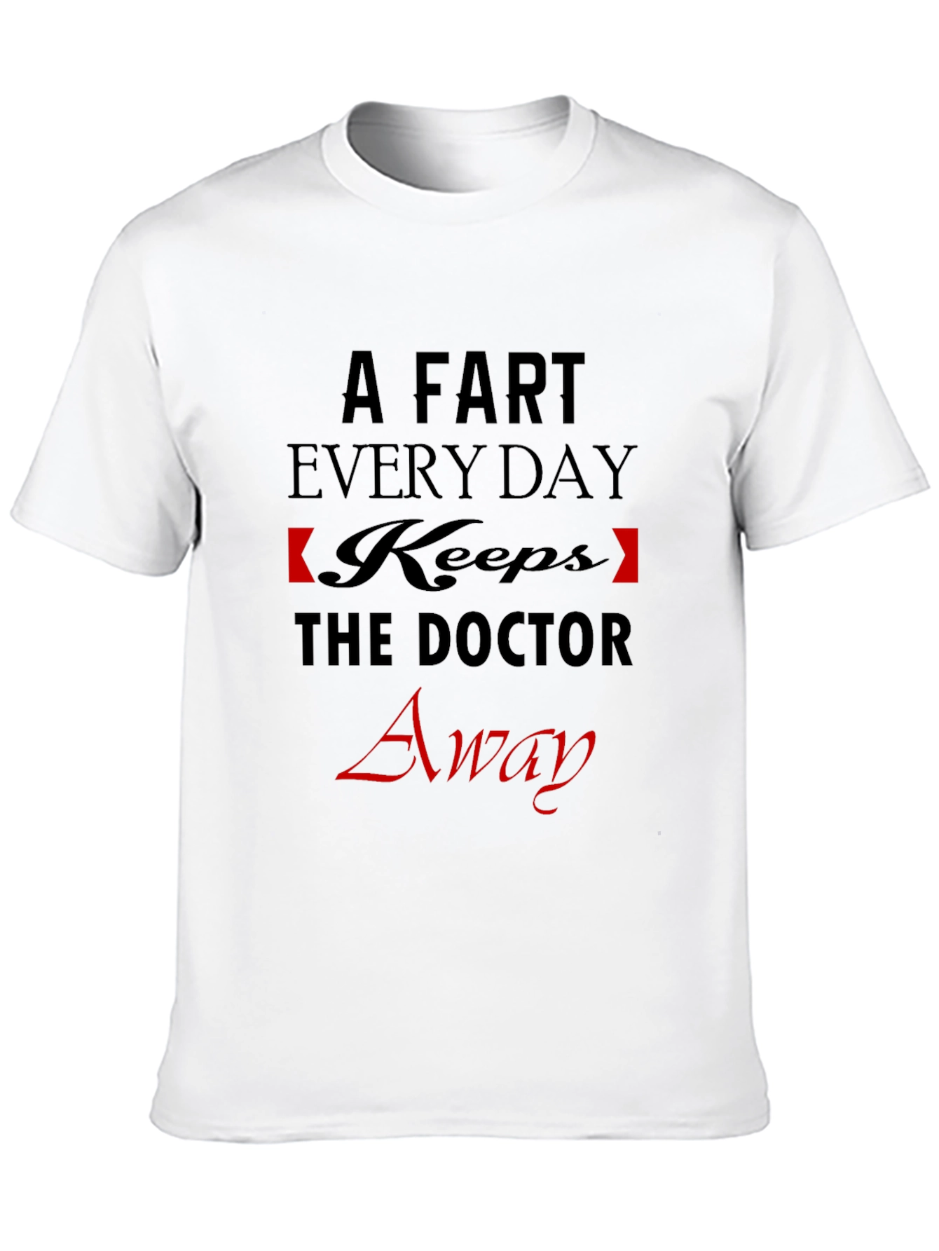Funny A Fart Every Day Graphic T-Shirt