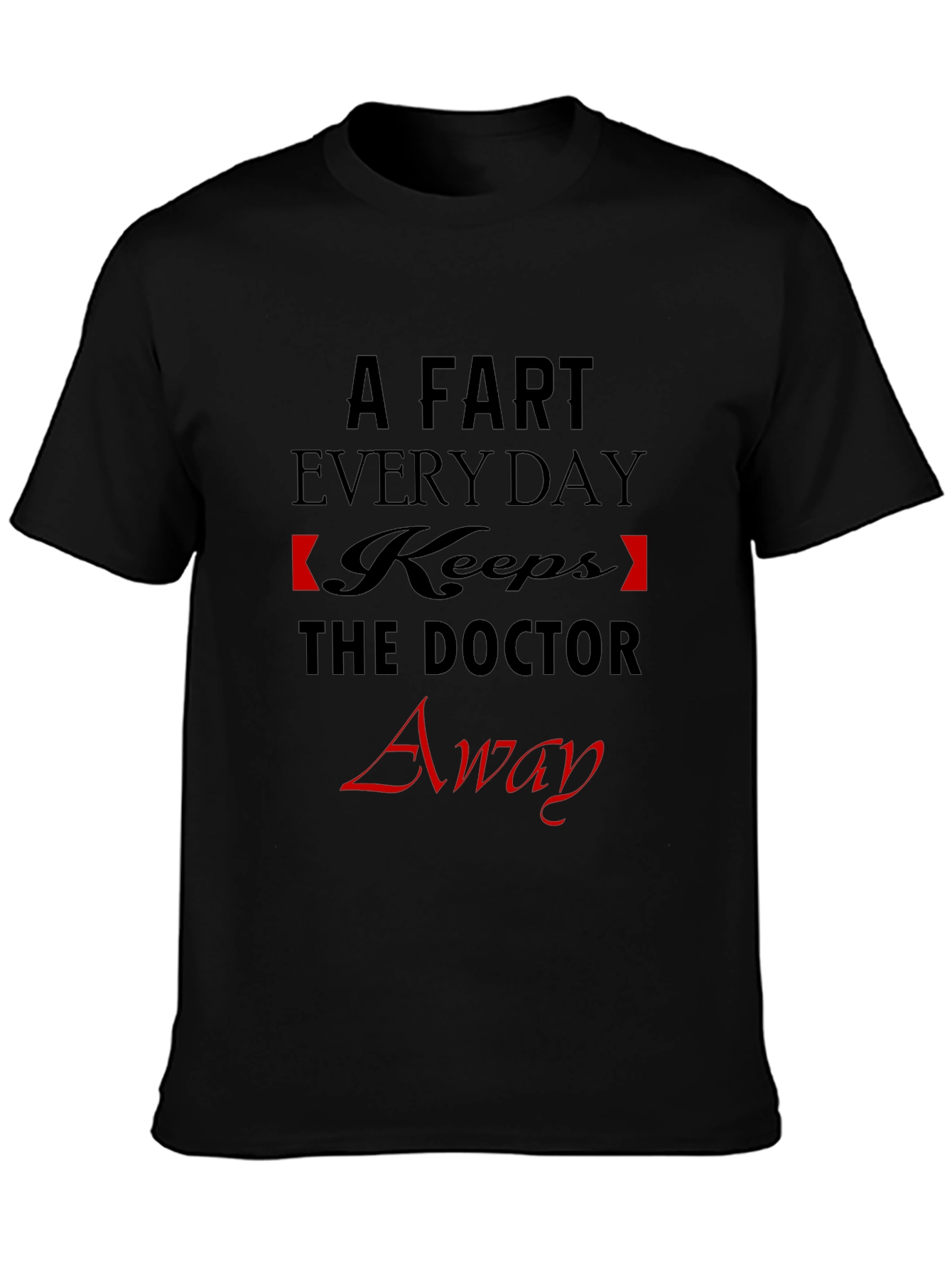 Funny A Fart Every Day Graphic T-Shirt