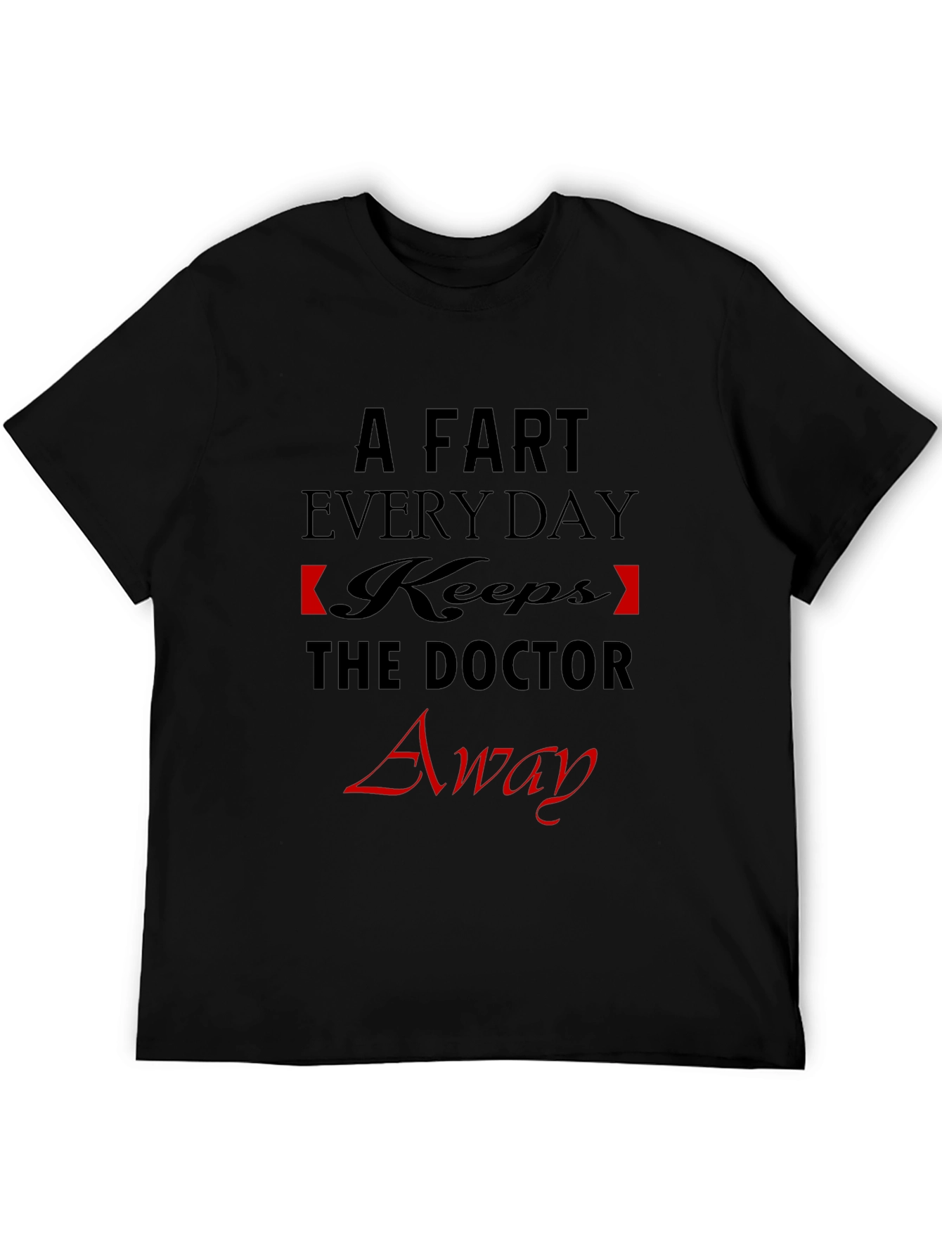 Funny A Fart Every Day Graphic T-Shirt