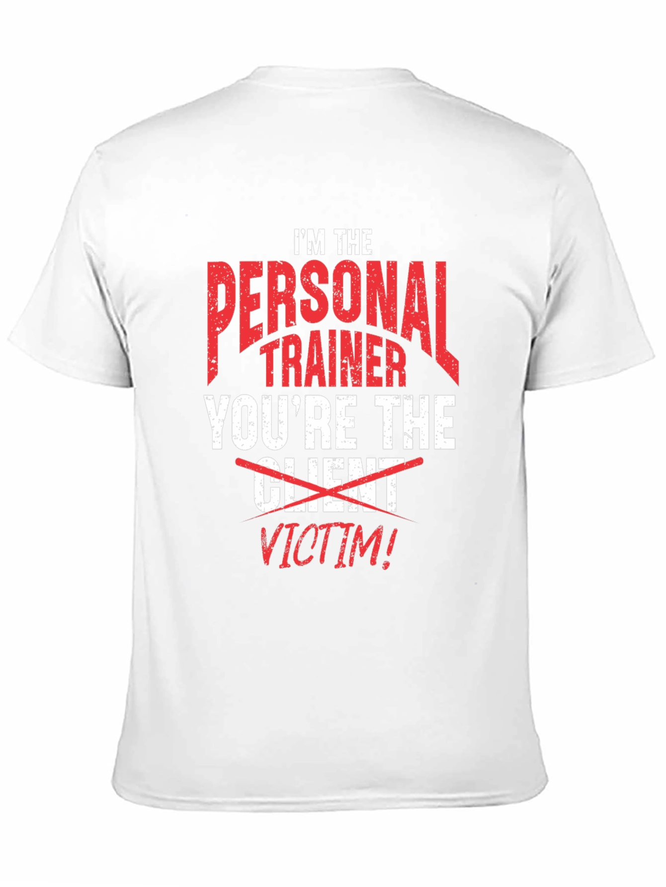 Personal Trainer Victim Funny T-Shirt