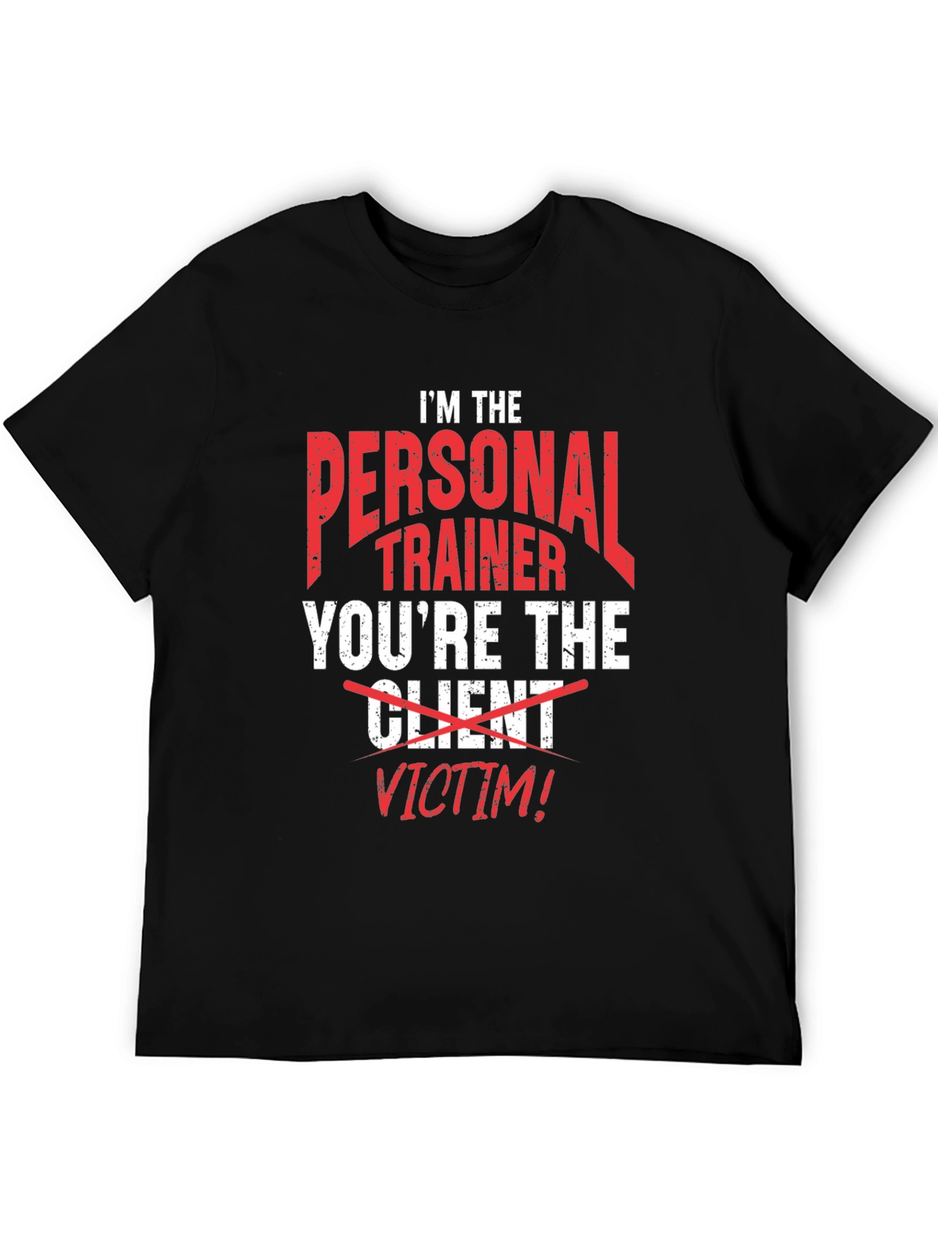 Personal Trainer Victim Funny T-Shirt