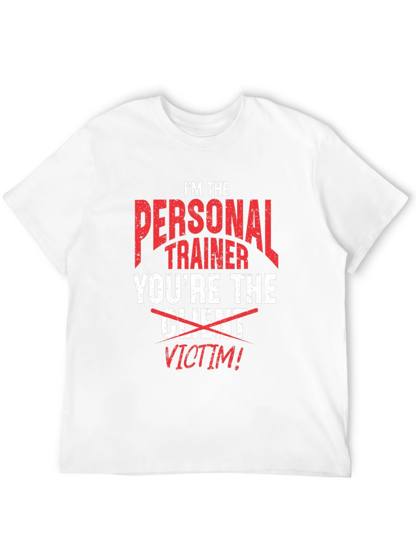 Personal Trainer Victim Funny T-Shirt