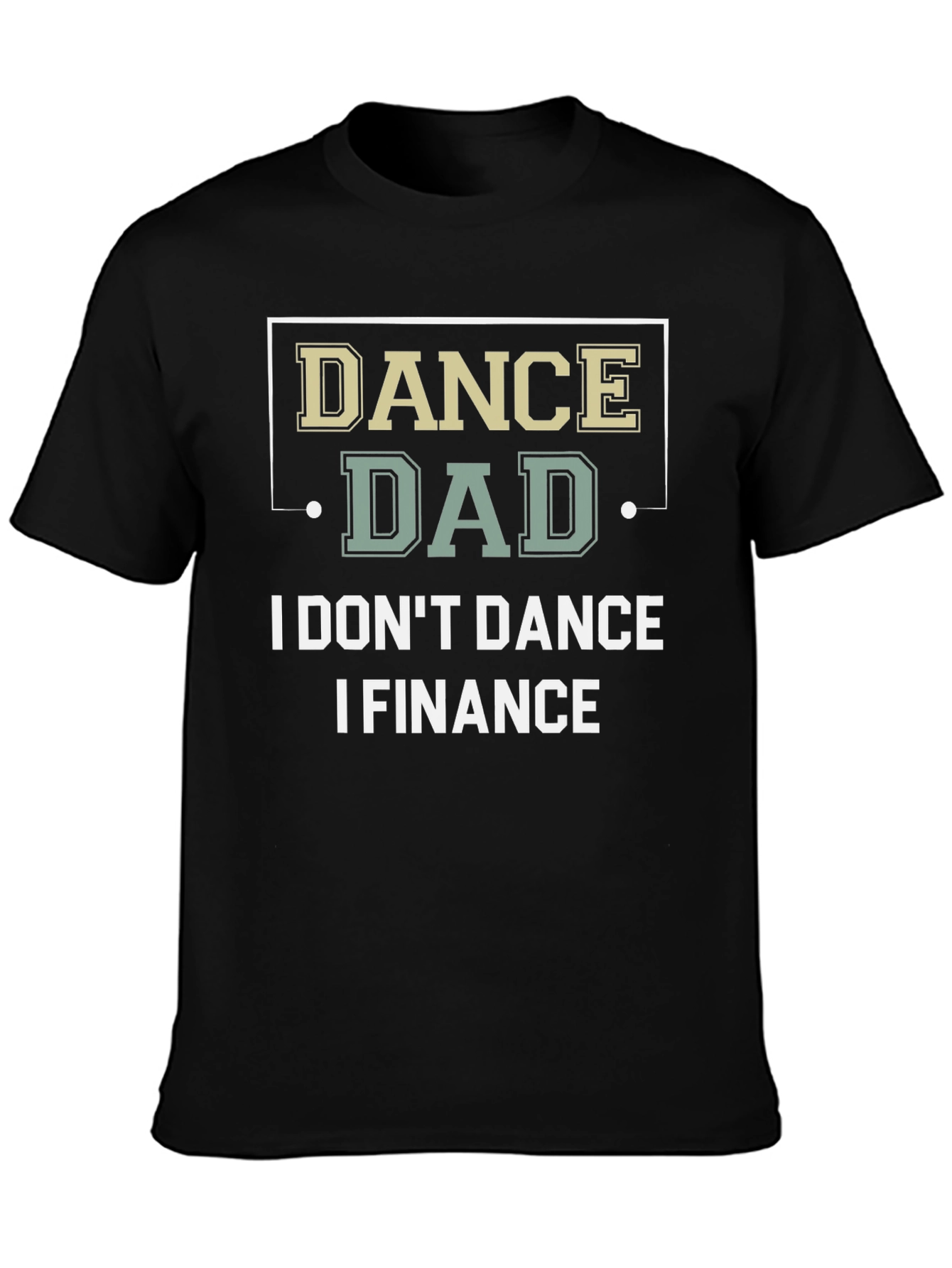 Dance Dad Finance Graphic T-Shirt