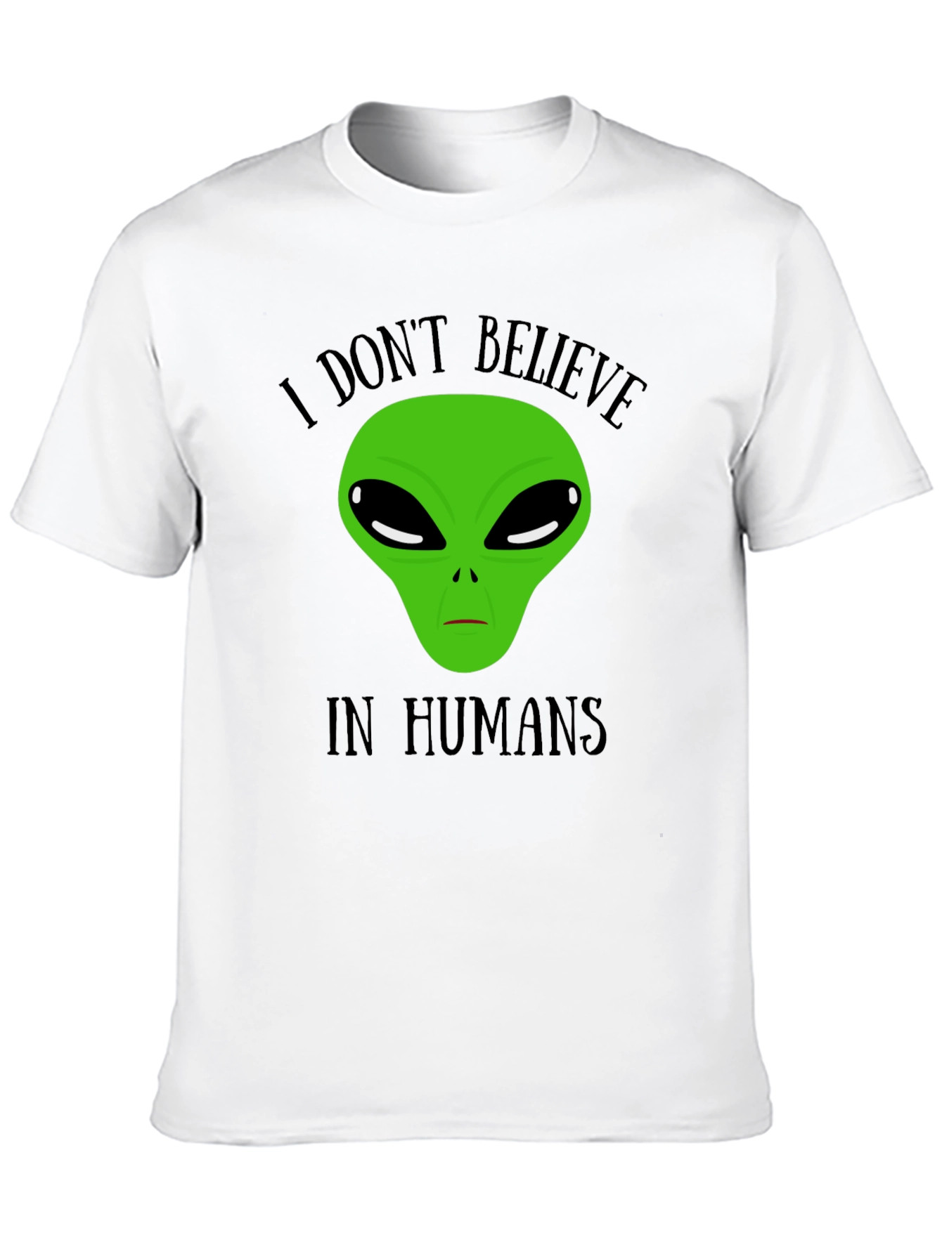 I Dont Believe In Humans Alien T-Shirt