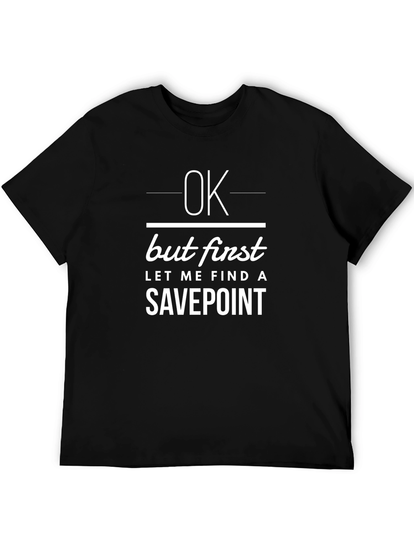 Ok But First Let Me Find a Savepoint T-Shirt