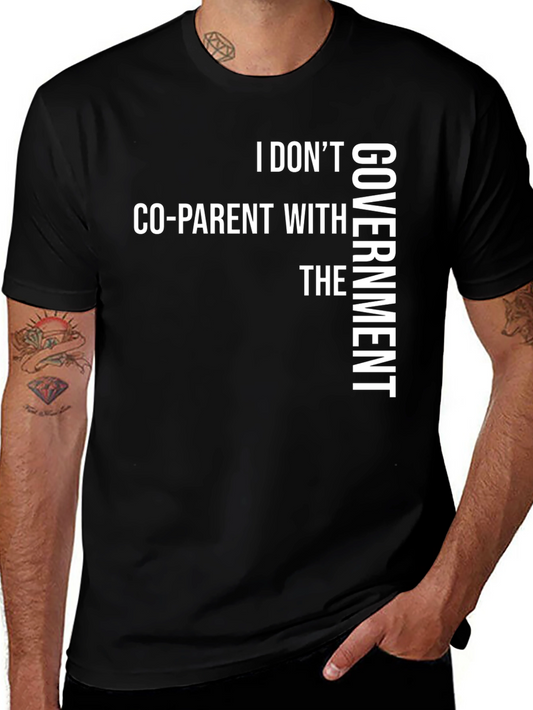 I DONT CO-PARENT WITH THE GOVERNMENT T-Shirt