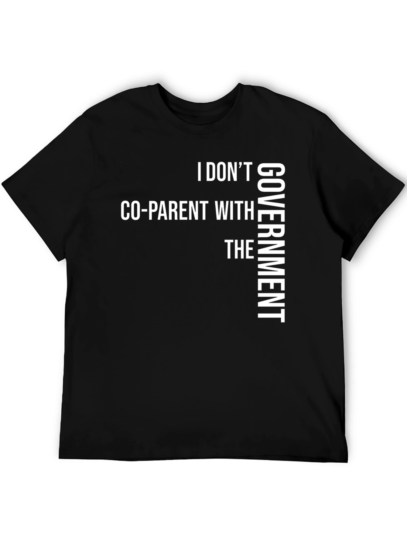 I DONT CO-PARENT WITH THE GOVERNMENT T-Shirt