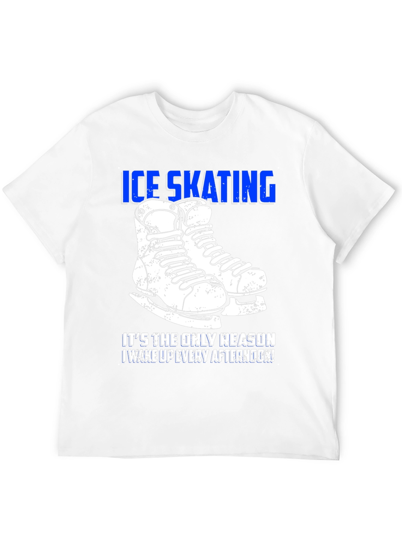 Ice Skating T-Shirt: Wake Up Every Afternoon!