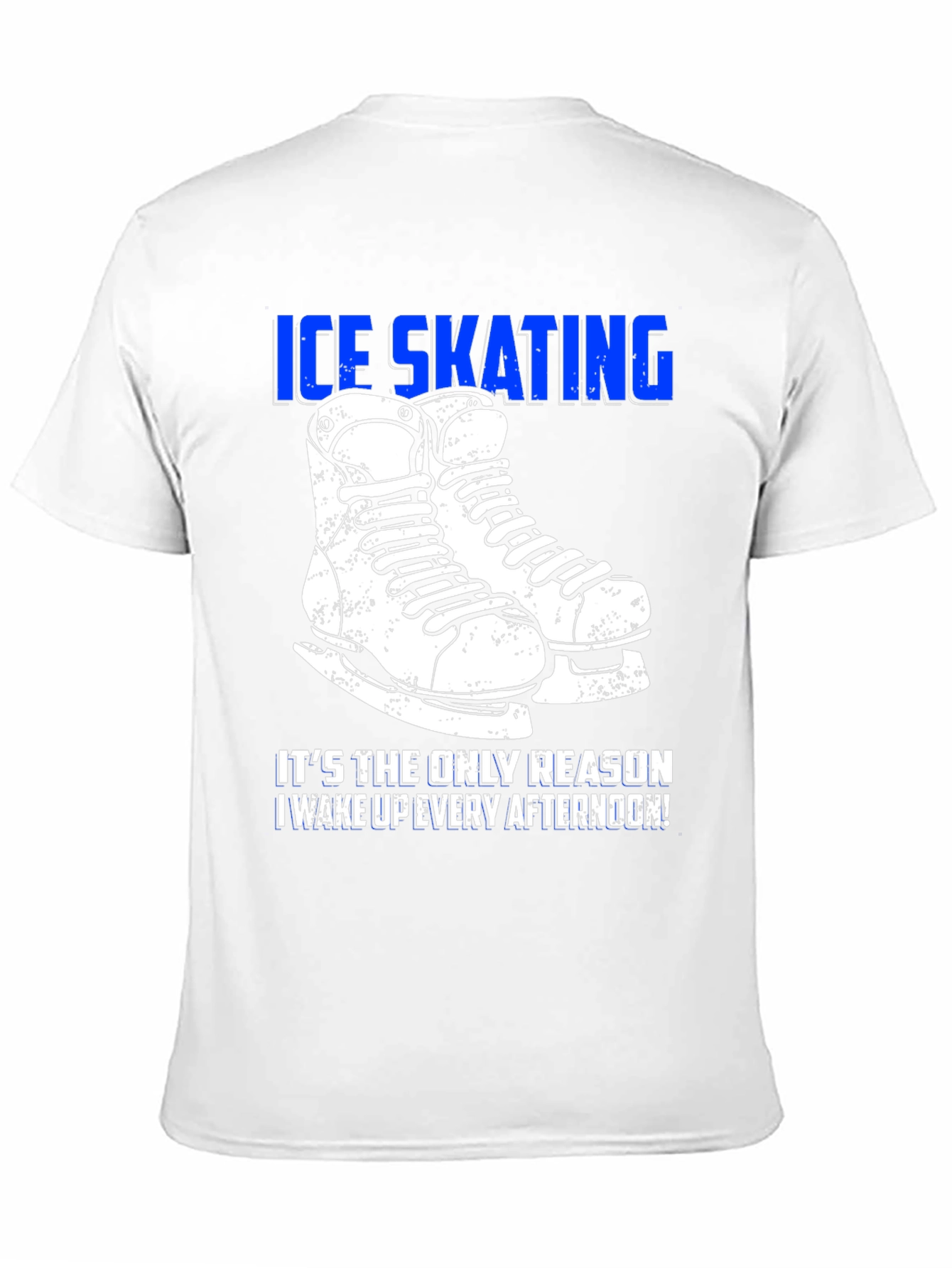 Ice Skating T-Shirt: Wake Up Every Afternoon!