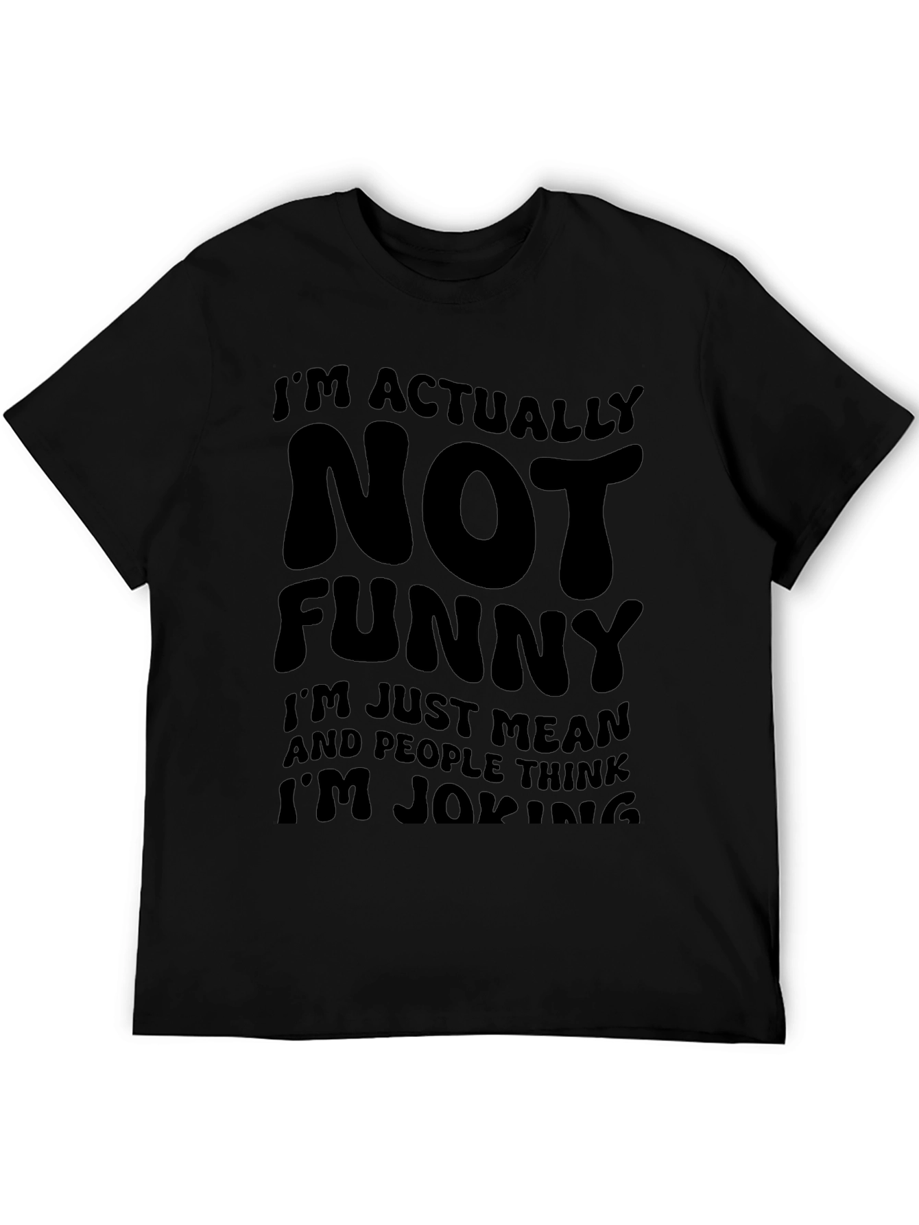 Funny Graphic T-Shirt - Im Actually Not Funny