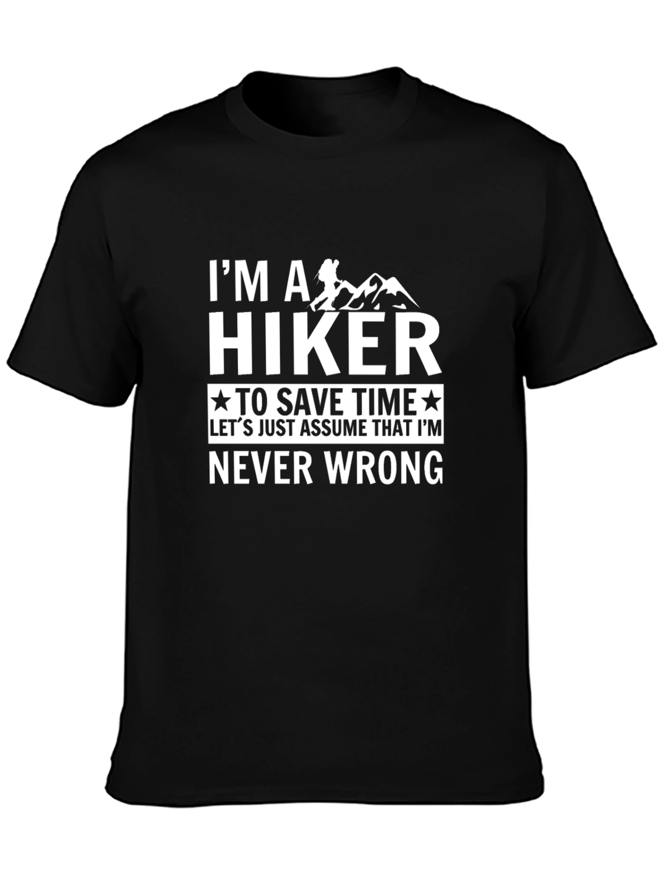 Hiker Tee: Im Never Wrong - Hiking T-Shirt