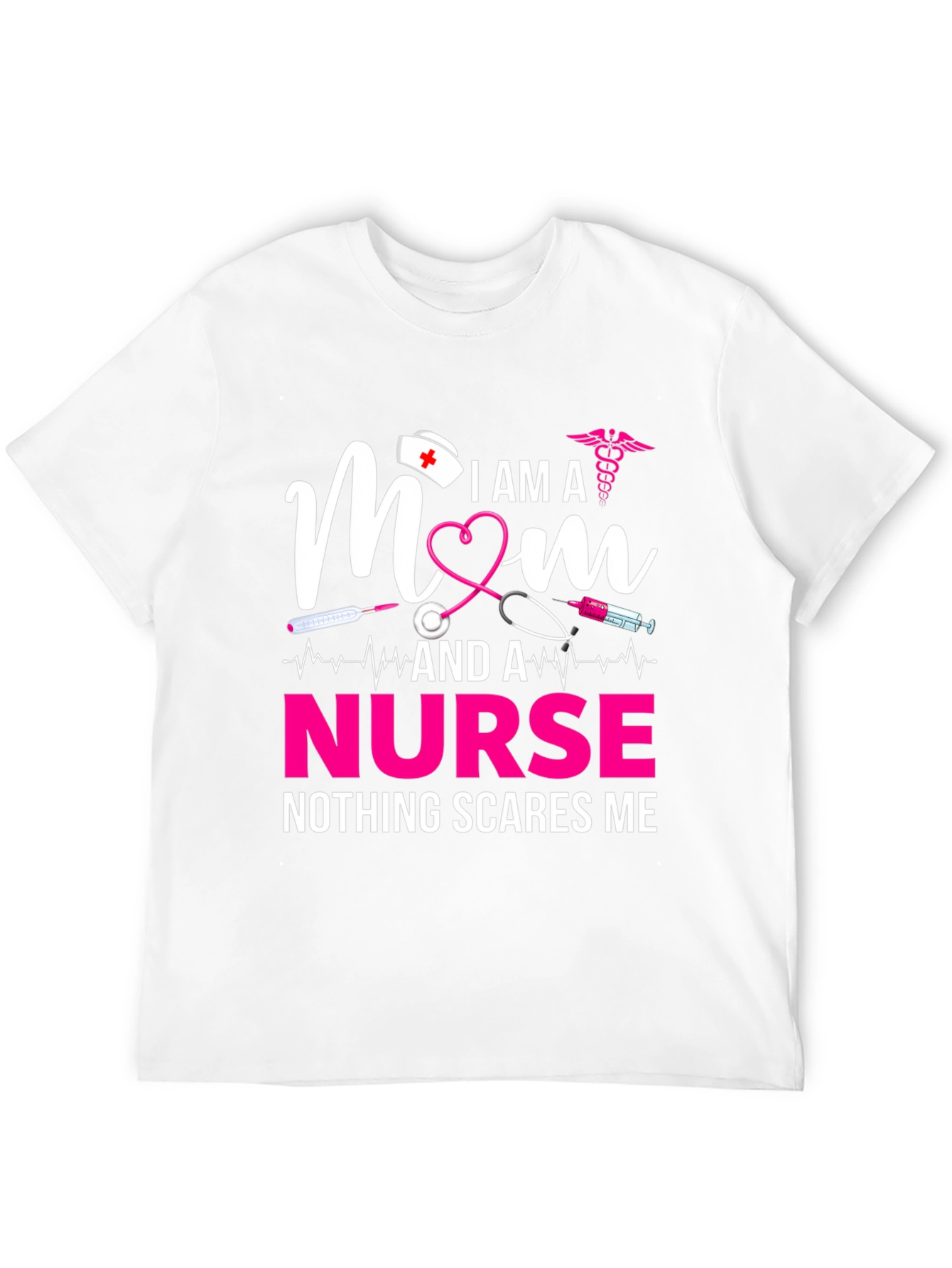 I am a Mom and a Nurse T-Shirt