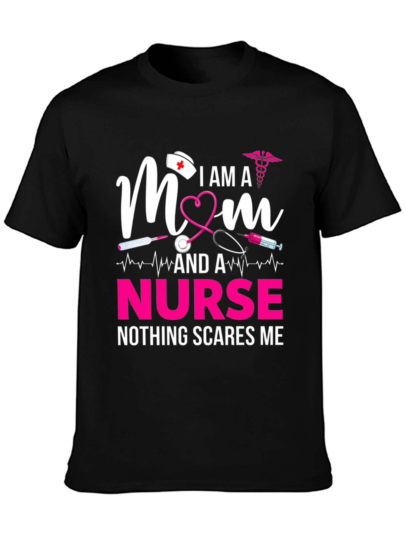 I am a Mom and a Nurse T-Shirt
