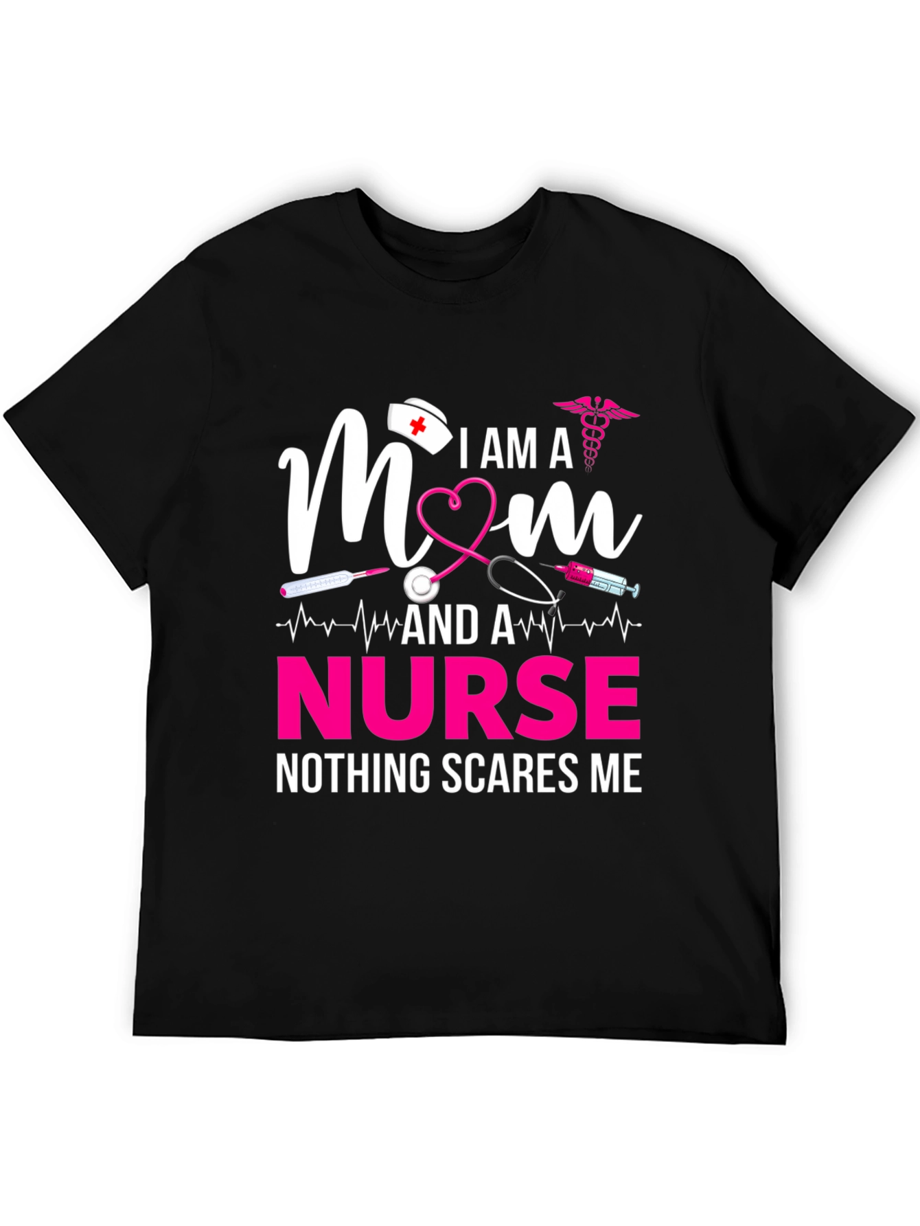 I am a Mom and a Nurse T-Shirt