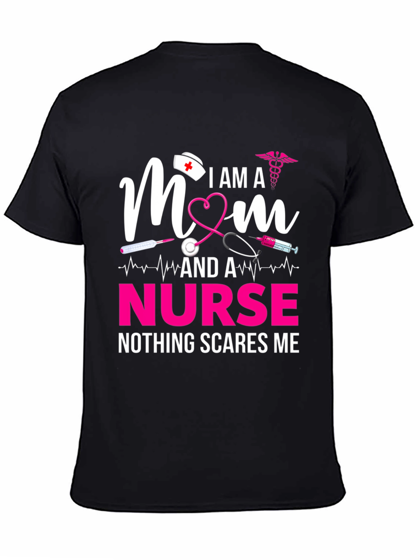 I am a Mom and a Nurse T-Shirt