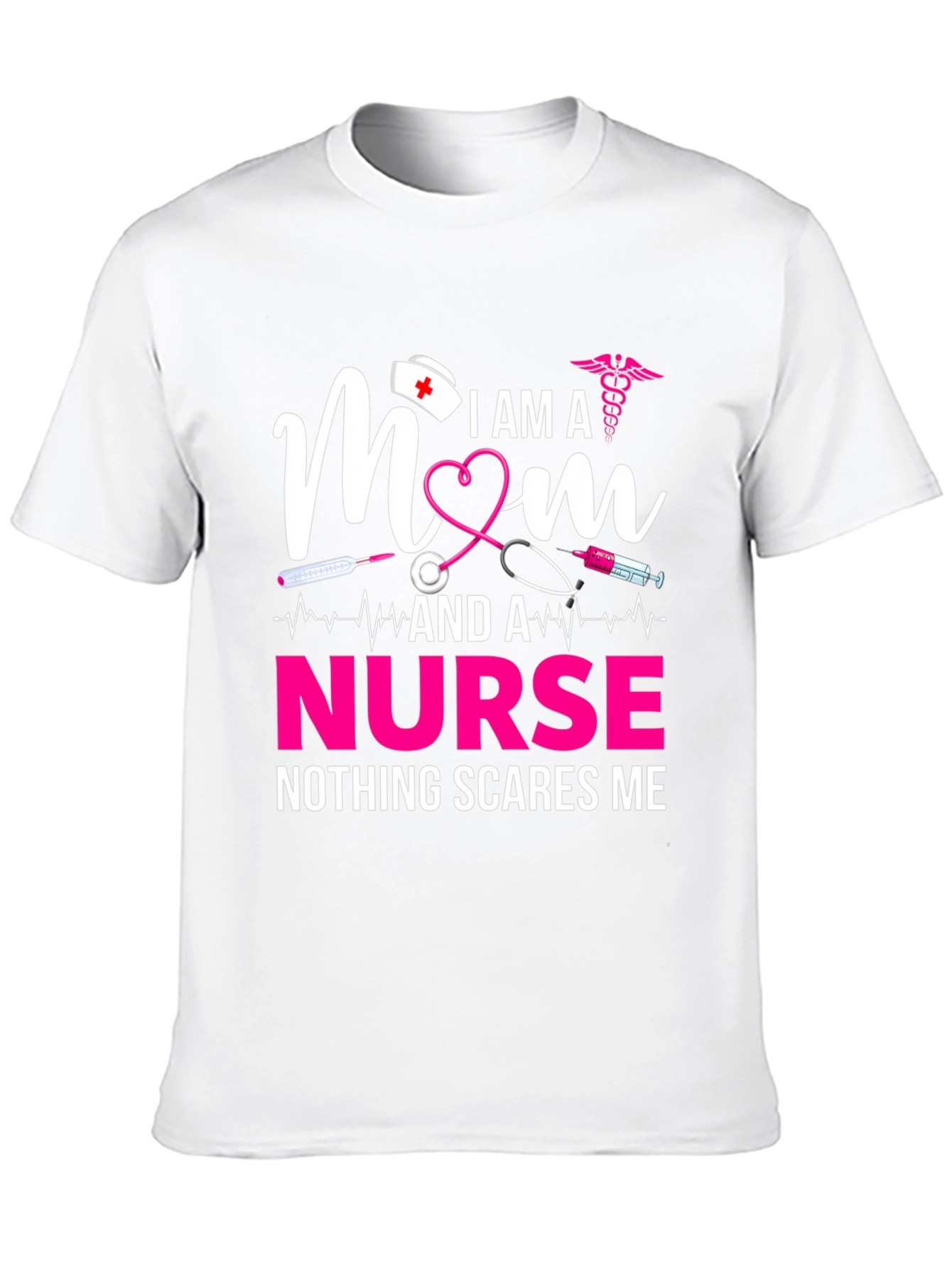 I am a Mom and a Nurse T-Shirt