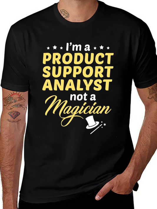 Product Support Analyst T-Shirt - Funny Job Title Tee