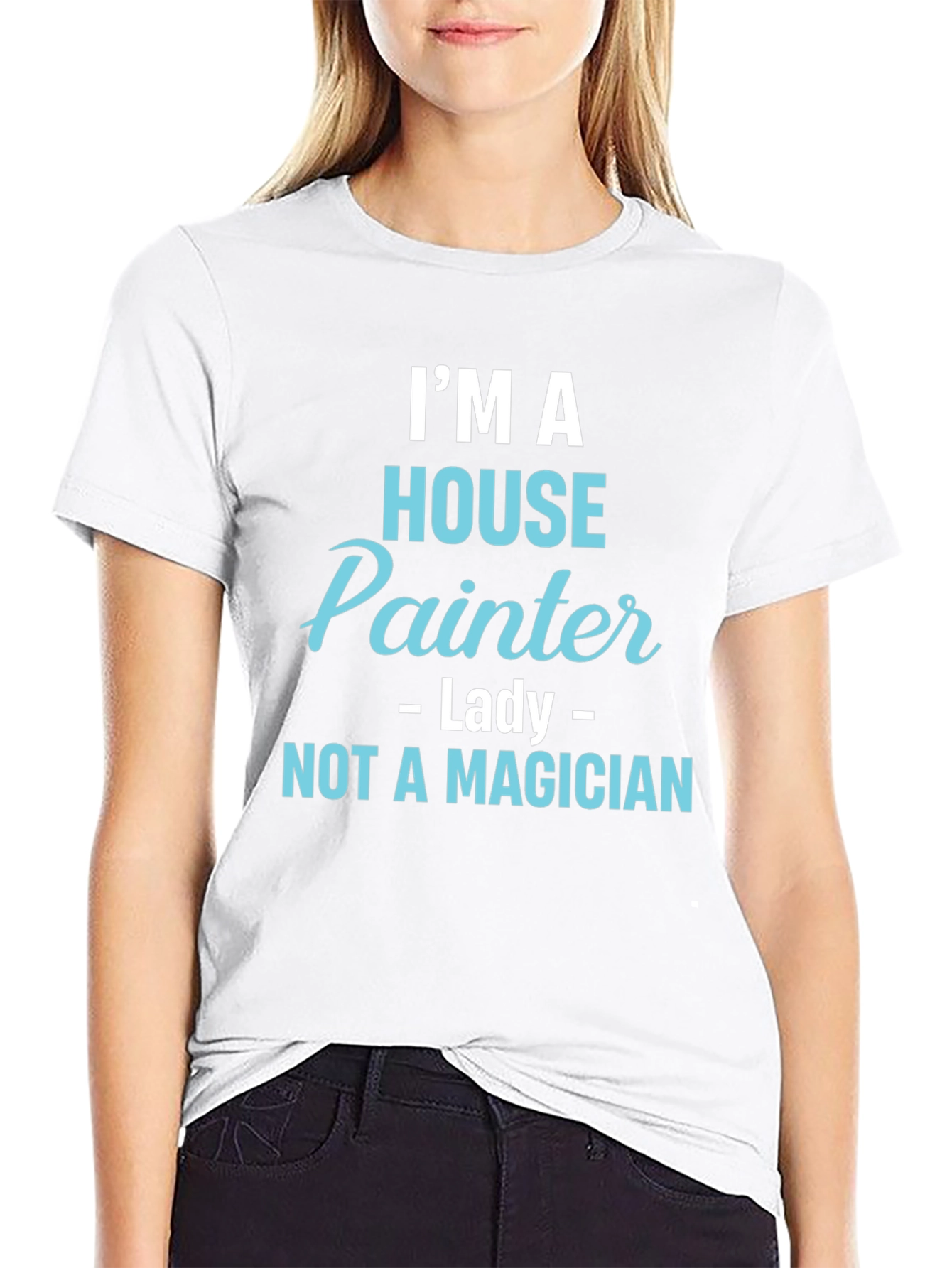 House Painter T-Shirt - Not a Magician Funny Tee