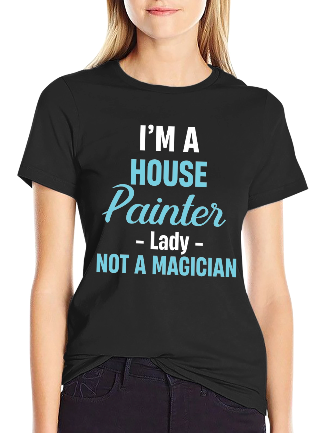 House Painter T-Shirt - Not a Magician Funny Tee