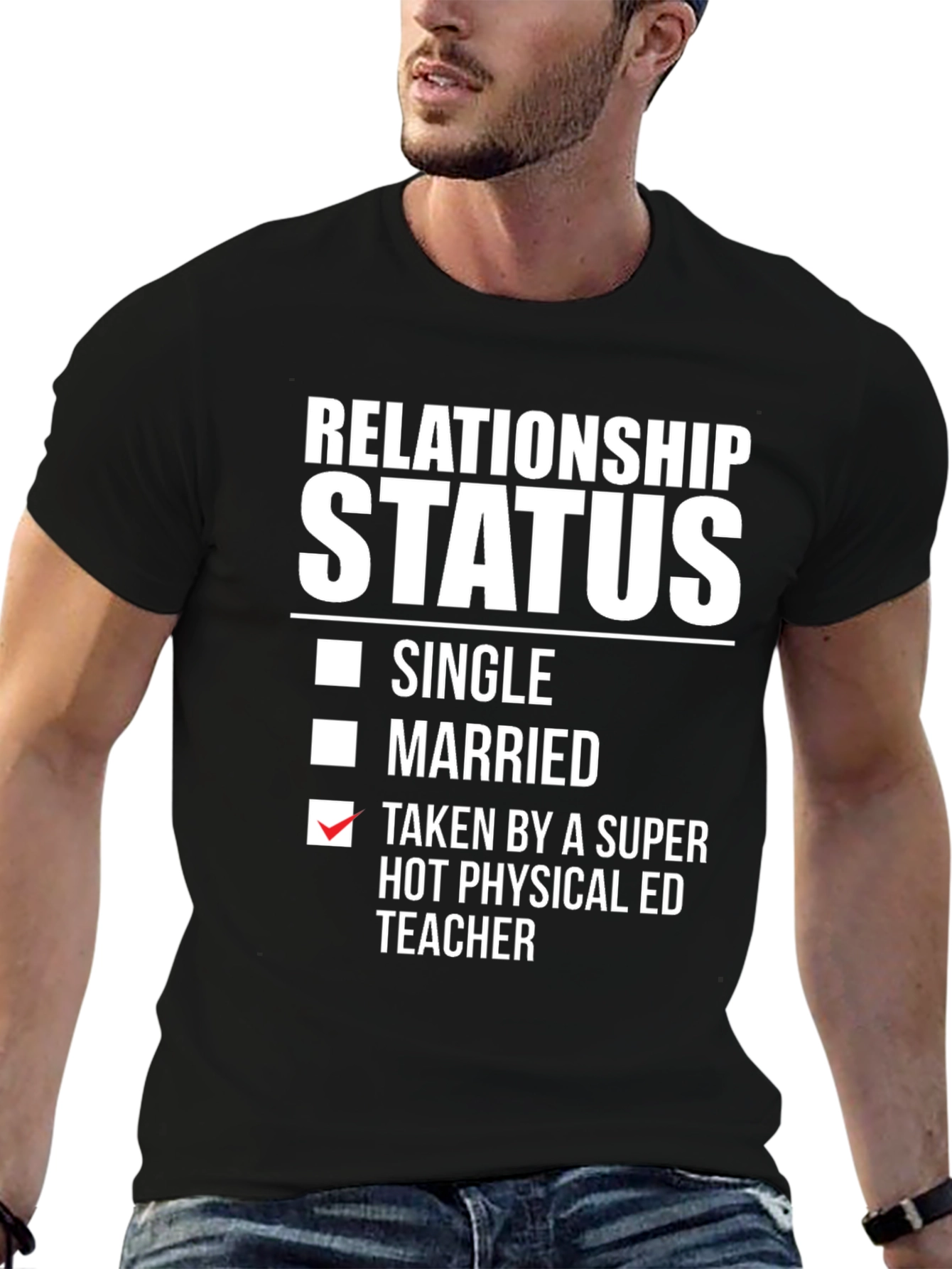 Relationship Status Taken Physical ED Teacher T-Shirt