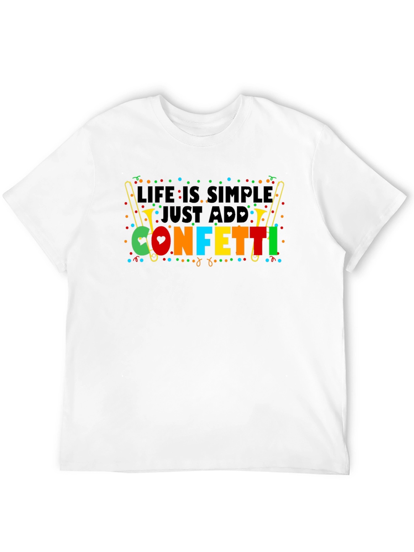 Life is Simple Just Add Confetti T-Shirt
