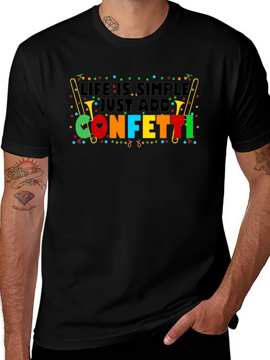 Life is Simple Just Add Confetti T-Shirt