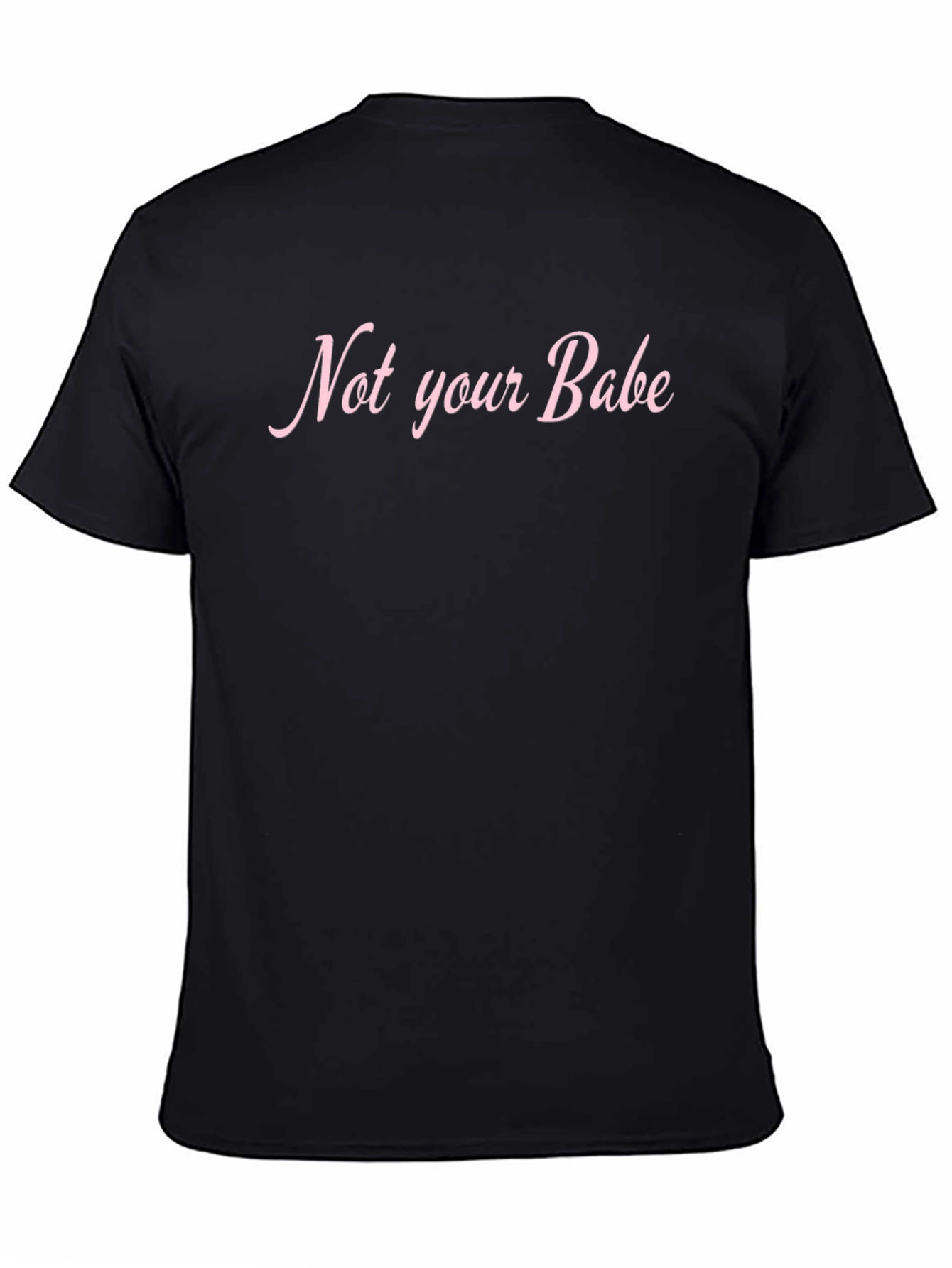Not Your Babe Graphic T-Shirt - Unisex