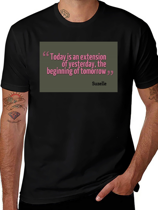 Inspirational Quote Graphic T-Shirt - Today is Extension