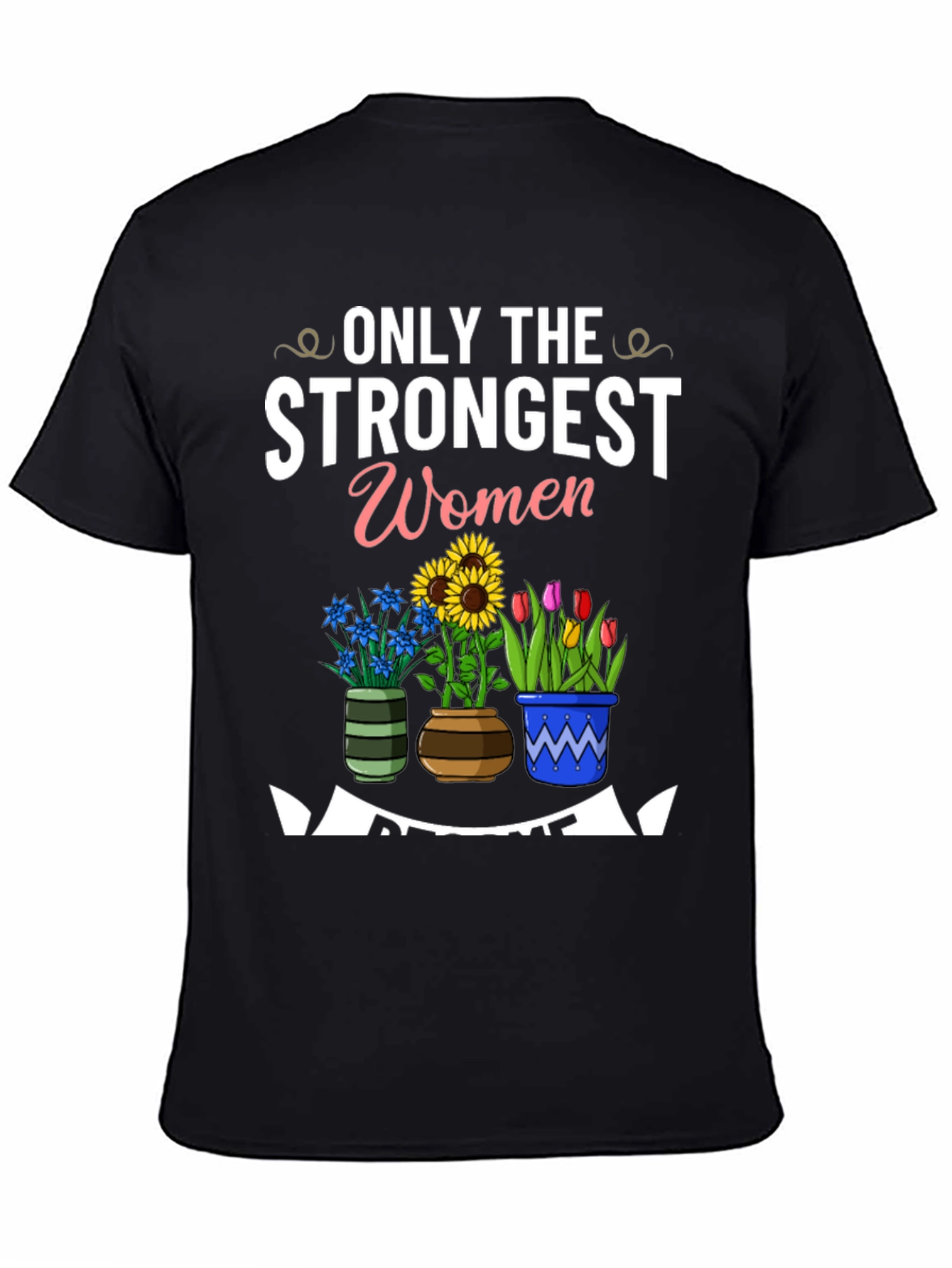 Strongest Women Awesome Flowers Black T-Shirt