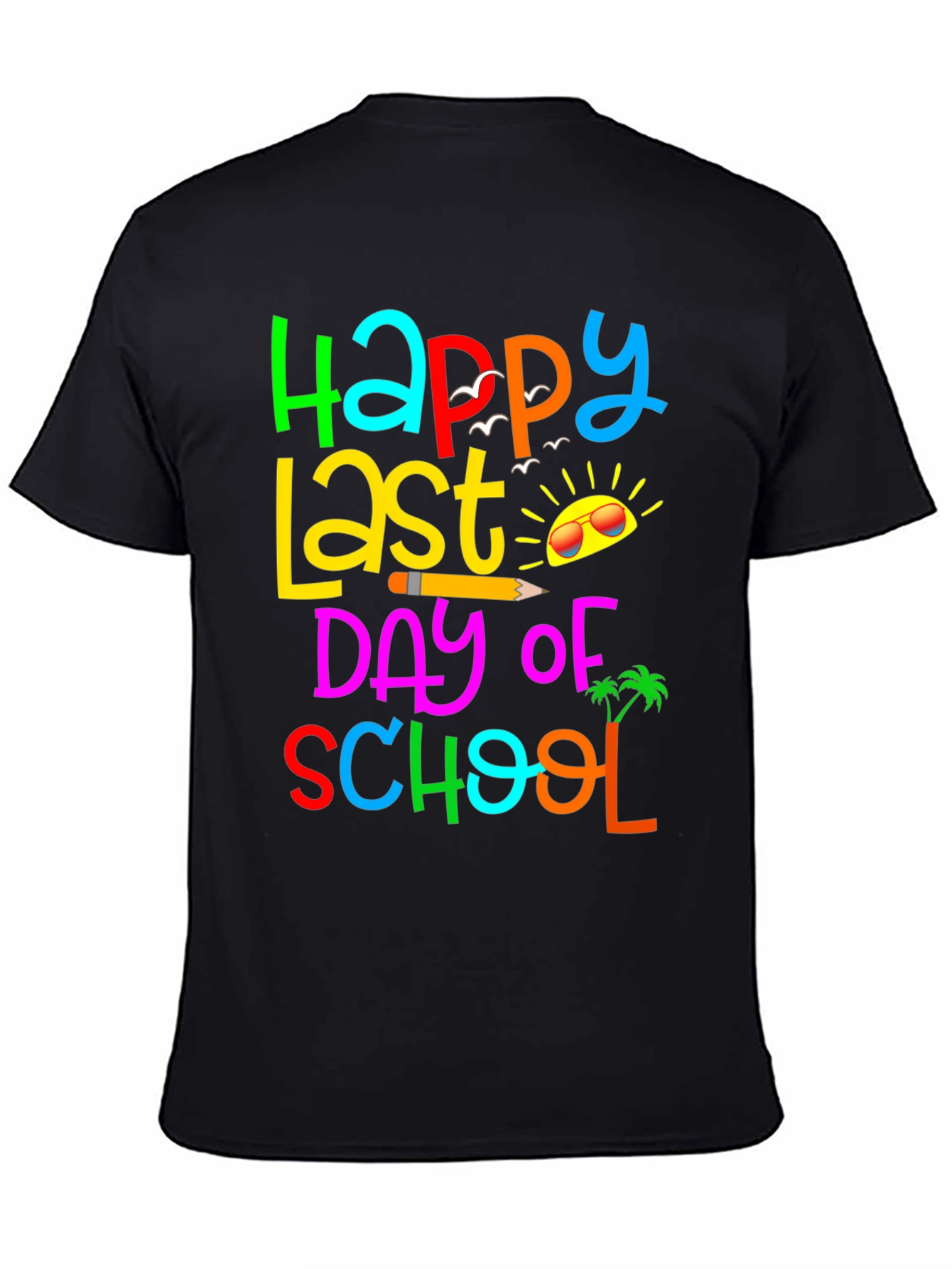 Happy Last Day of School T-Shirt