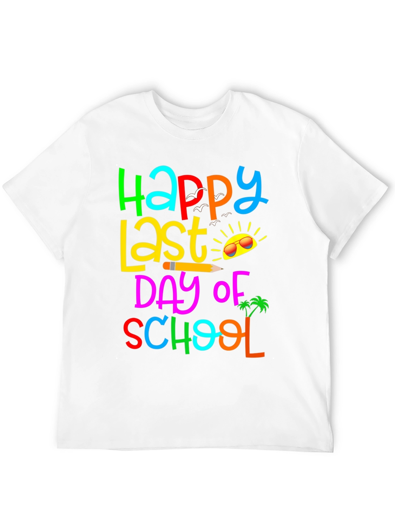 Happy Last Day of School T-Shirt