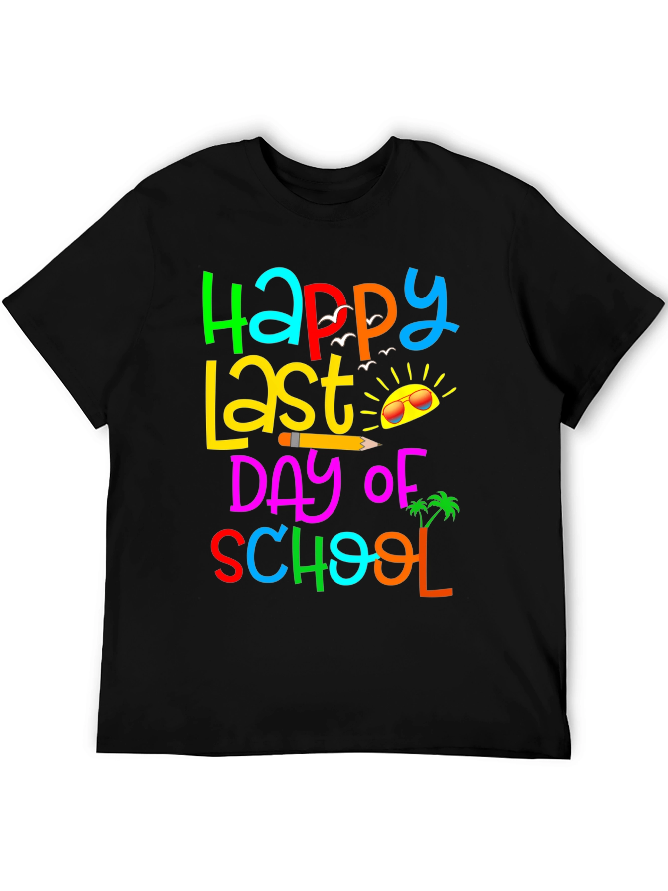 Happy Last Day of School T-Shirt