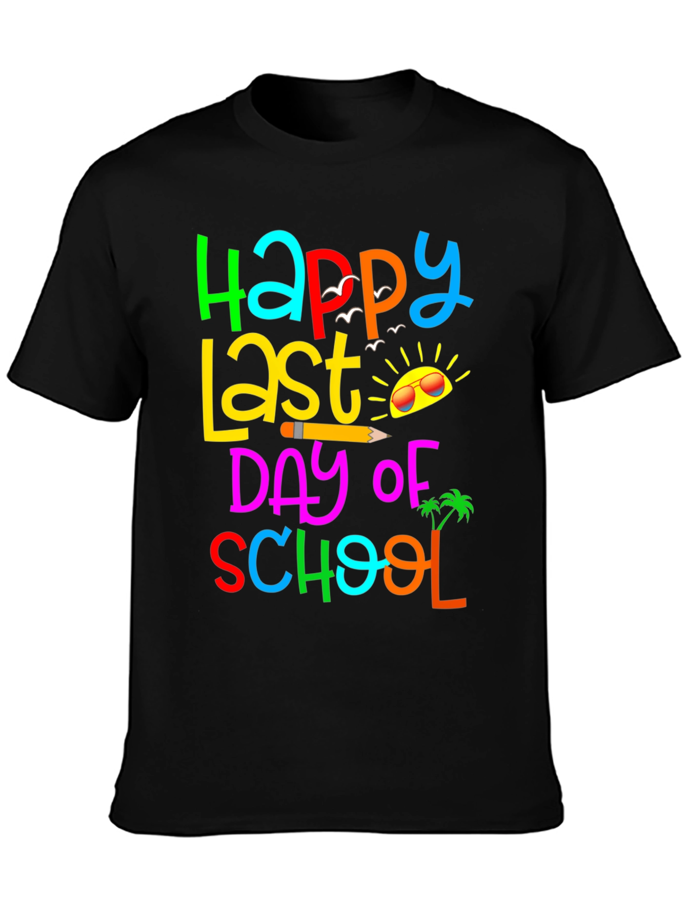 Happy Last Day of School T-Shirt