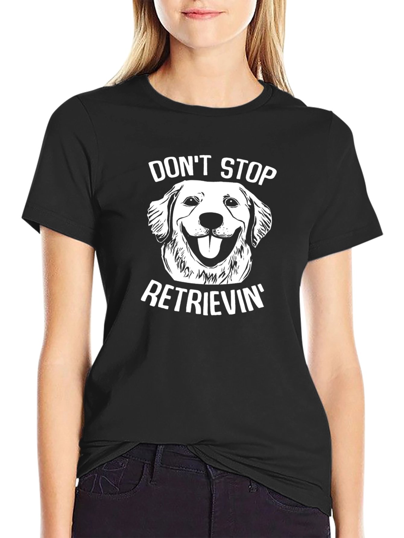 Dont Stop Retrievin T-Shirt