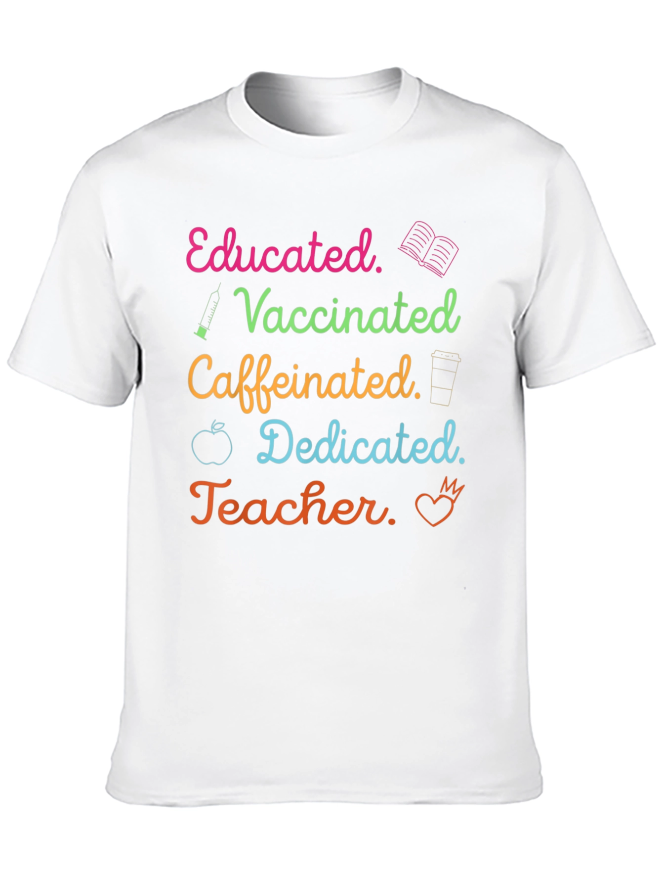 Educated Vaccinated Caffeinated Dedicated Teacher T-Shirt