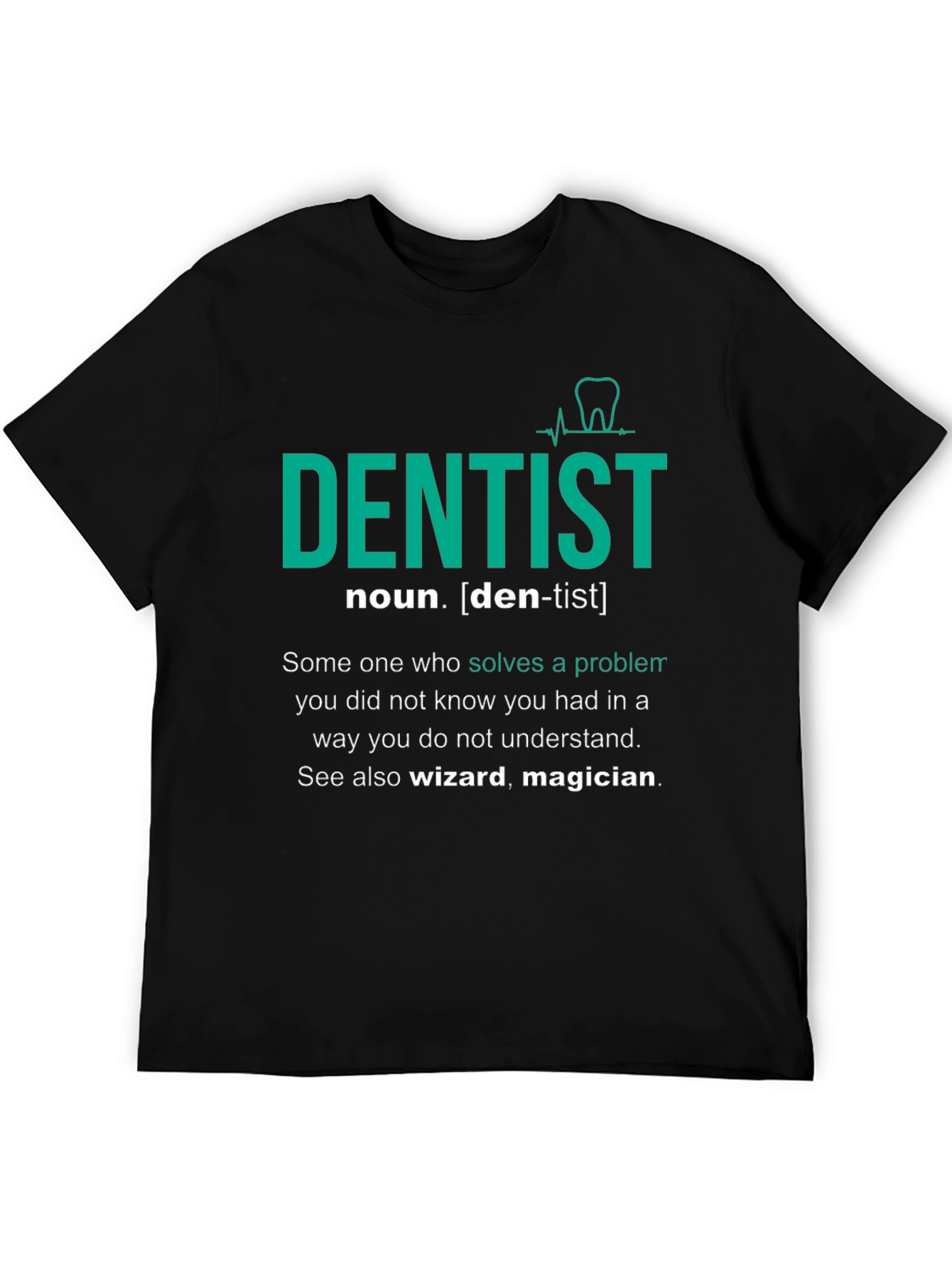 Dentist Definition T-Shirt - Gift for Dental Professionals