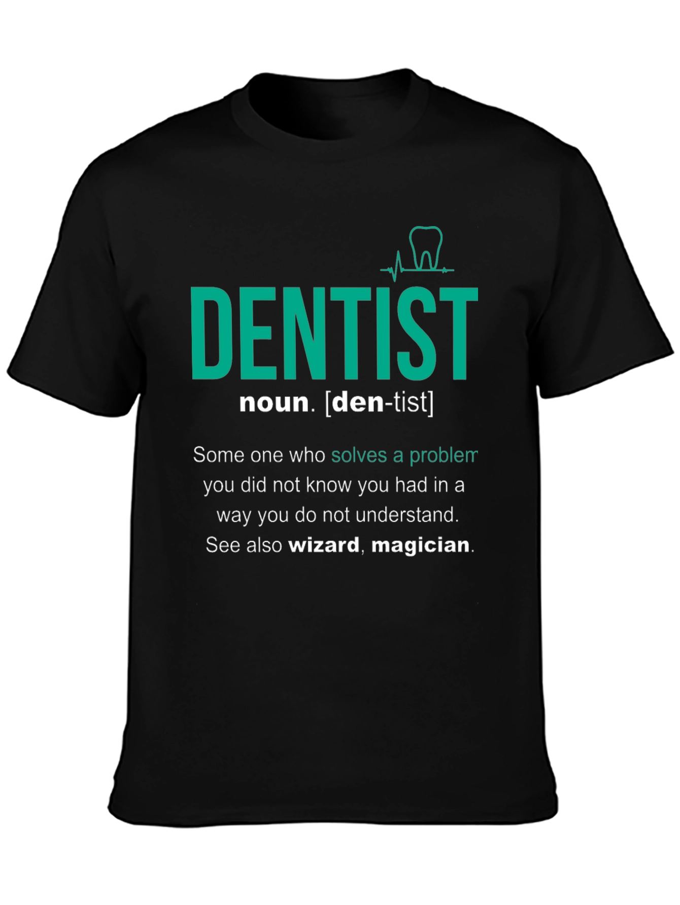 Dentist Definition T-Shirt - Gift for Dental Professionals