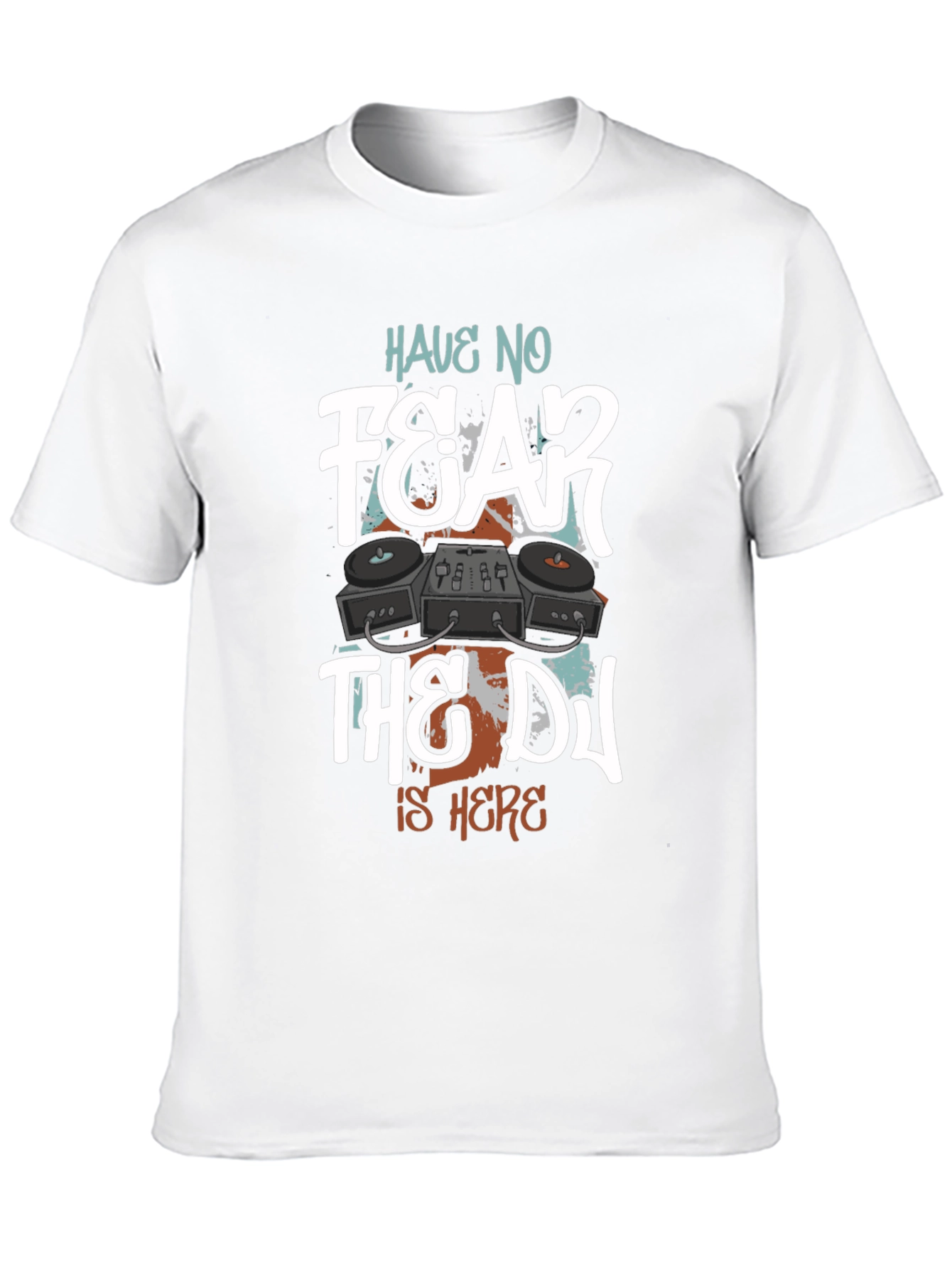 Have No Fear The DJ Is Here Graphic T-Shirt