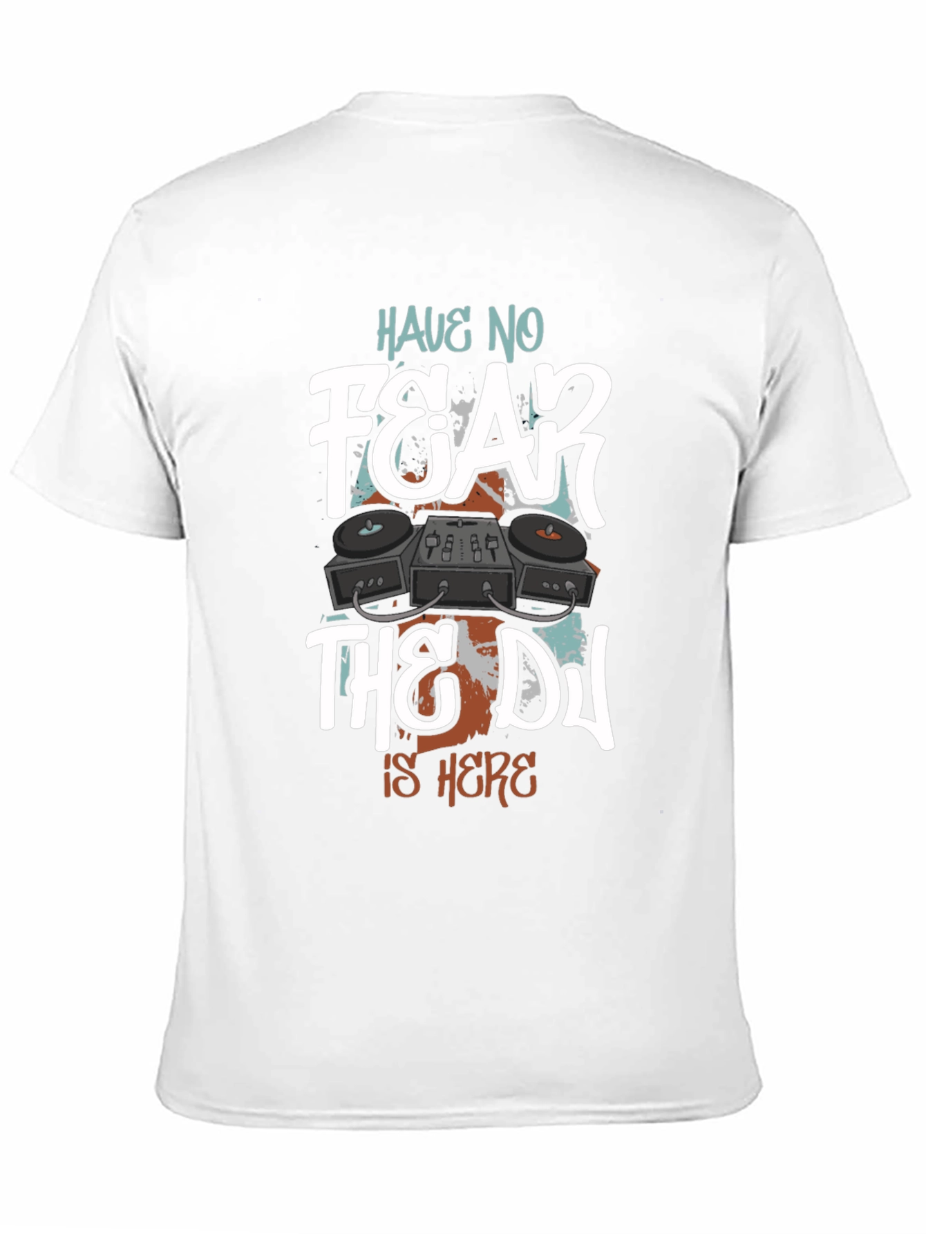 Have No Fear The DJ Is Here Graphic T-Shirt