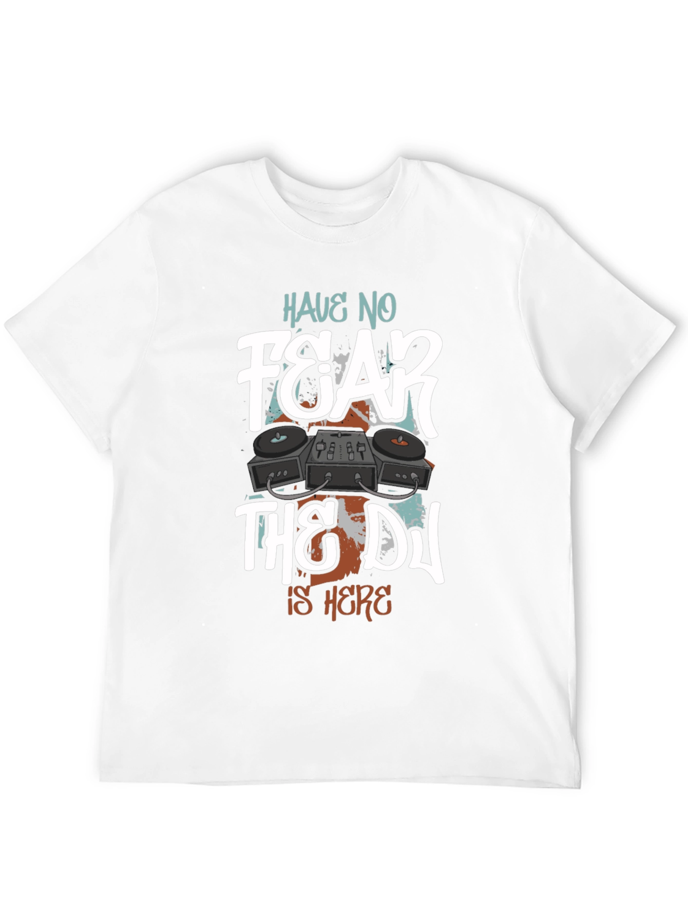Have No Fear The DJ Is Here Graphic T-Shirt
